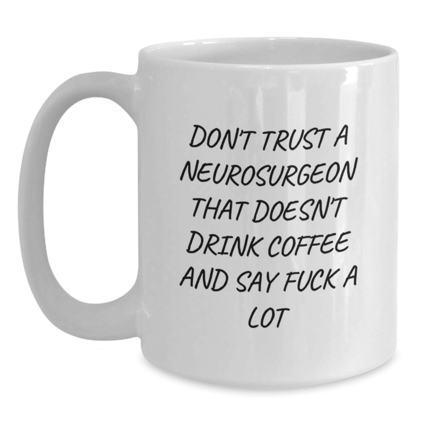 Funny Neurosurgeon Coffee Mug Gifts from Friends to Neurosurgeon Doctors Graduation Unique Ideas - Main
