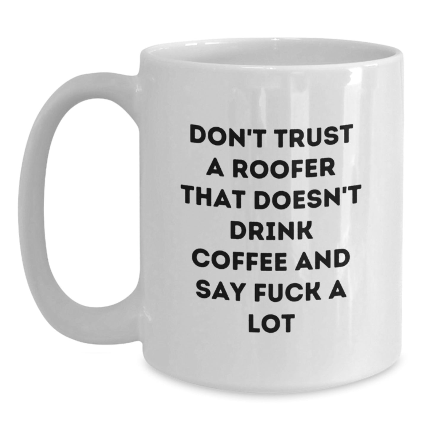 Funny Roofer Gifts, White Coffee Mug for Rookies, Graduation Unique Gifts from Friends to Family, White Ceramic 11oz or 15oz - Main