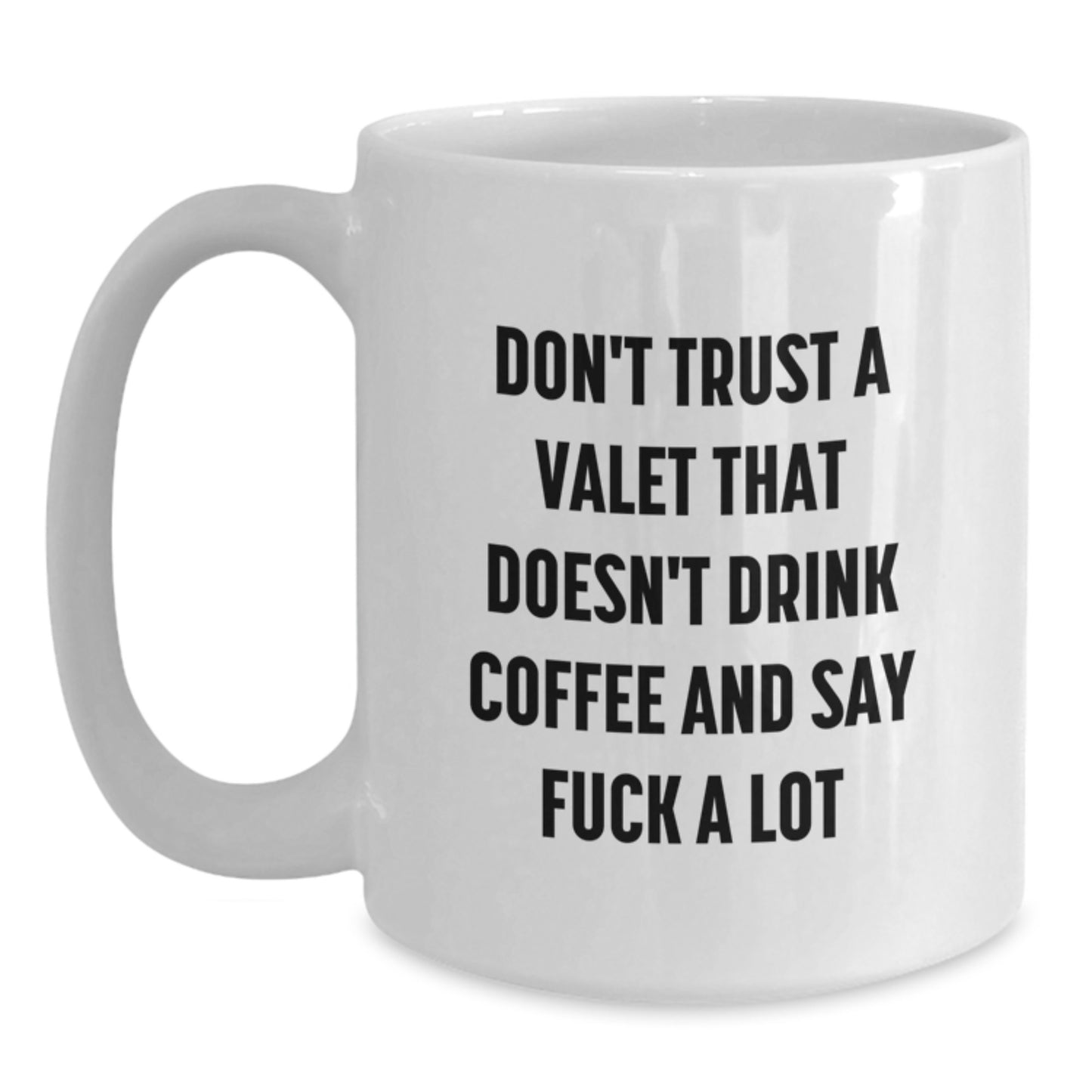 Funny Valet Gifts from Friends for Valet, White Coffee Mug, Graduation Unique Gifts, Valet Lover, Don't Trust a Valet That Doesn't Drink Coffee - Main