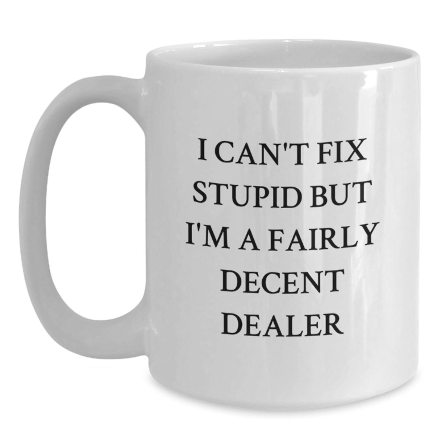 Dealer Keepsake White Coffee Mug for Him Birthday Gift With Humorous - Main