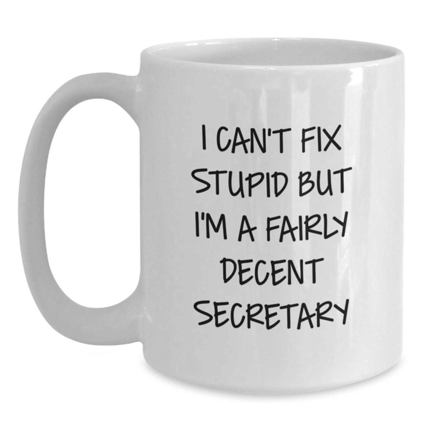 Funny Secretary Gifts, White Coffee Mug for Christmas, I'm A Fairly Decent Secretary - Main