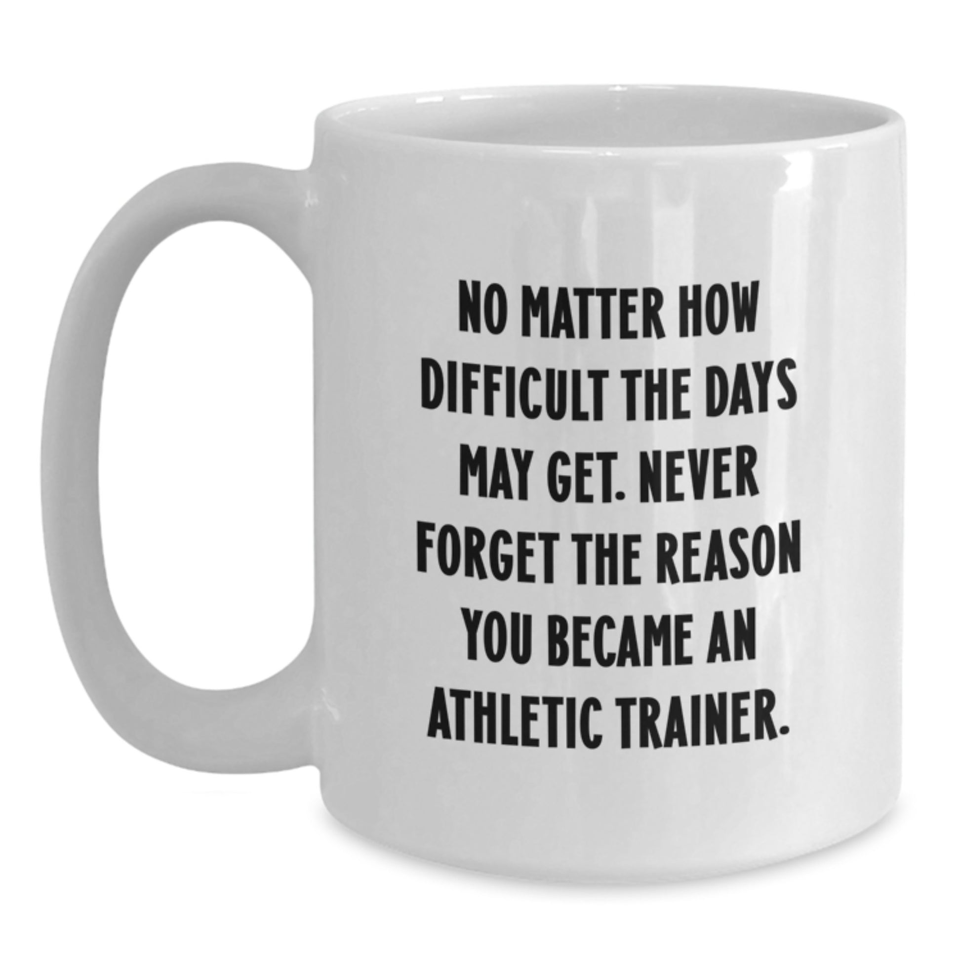 Athletic Trainer Inspirational Quote Gifts from Friends for Men, Funny White Coffee Mug - 11oz or 15oz, Perfect Graduation Unique Gifts for Athletic Trainer - Main