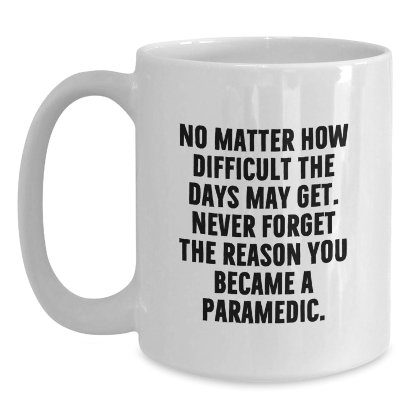 Inspiring Rescue Worker Gifts From Friends, Coworkers, Family to Graduating Rescue Workers - Funny White Coffee Mug - Main