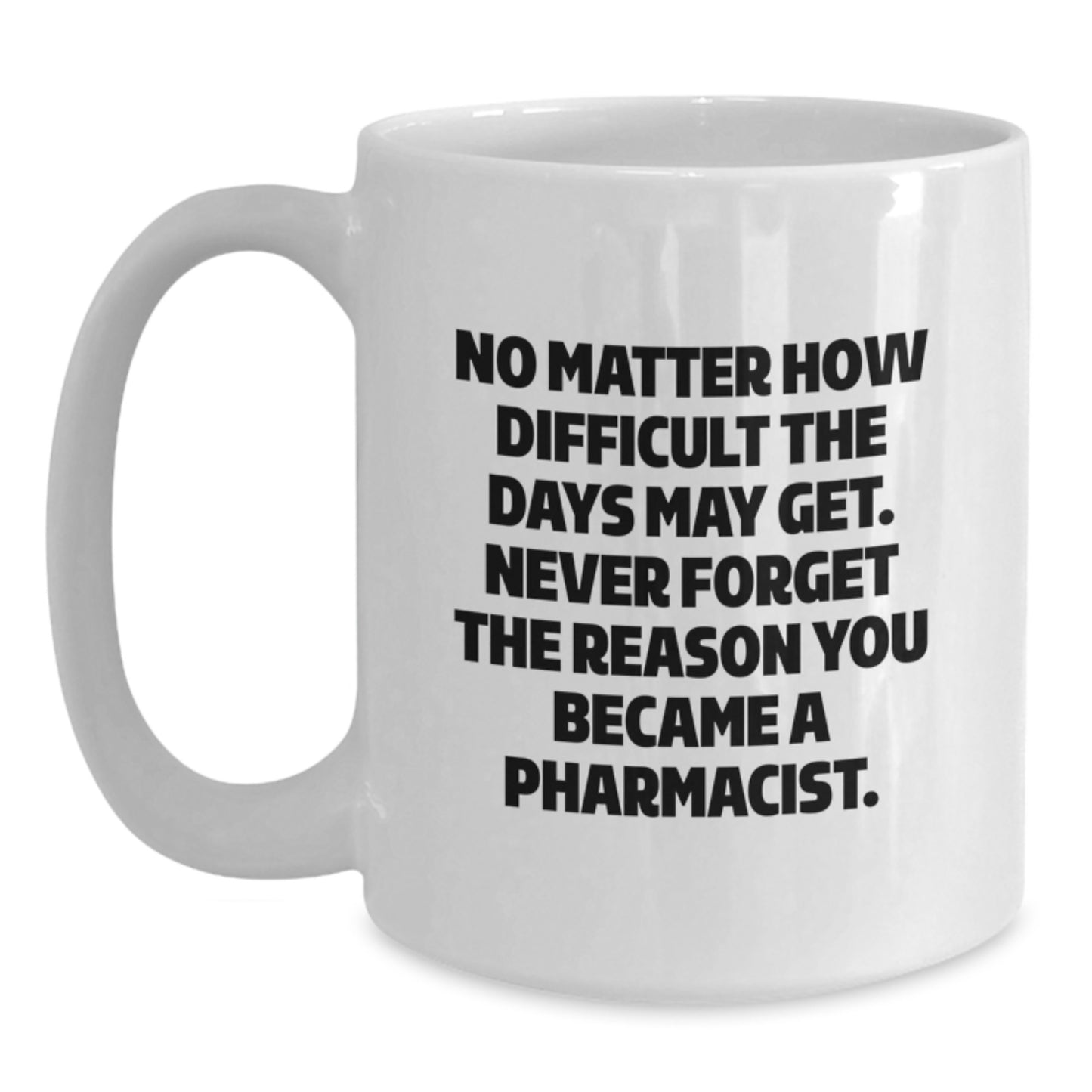 Funny Inspirational Gifts from Men Friends Family for Pharmacist White Coffee Mug - Unique Graduation - Main