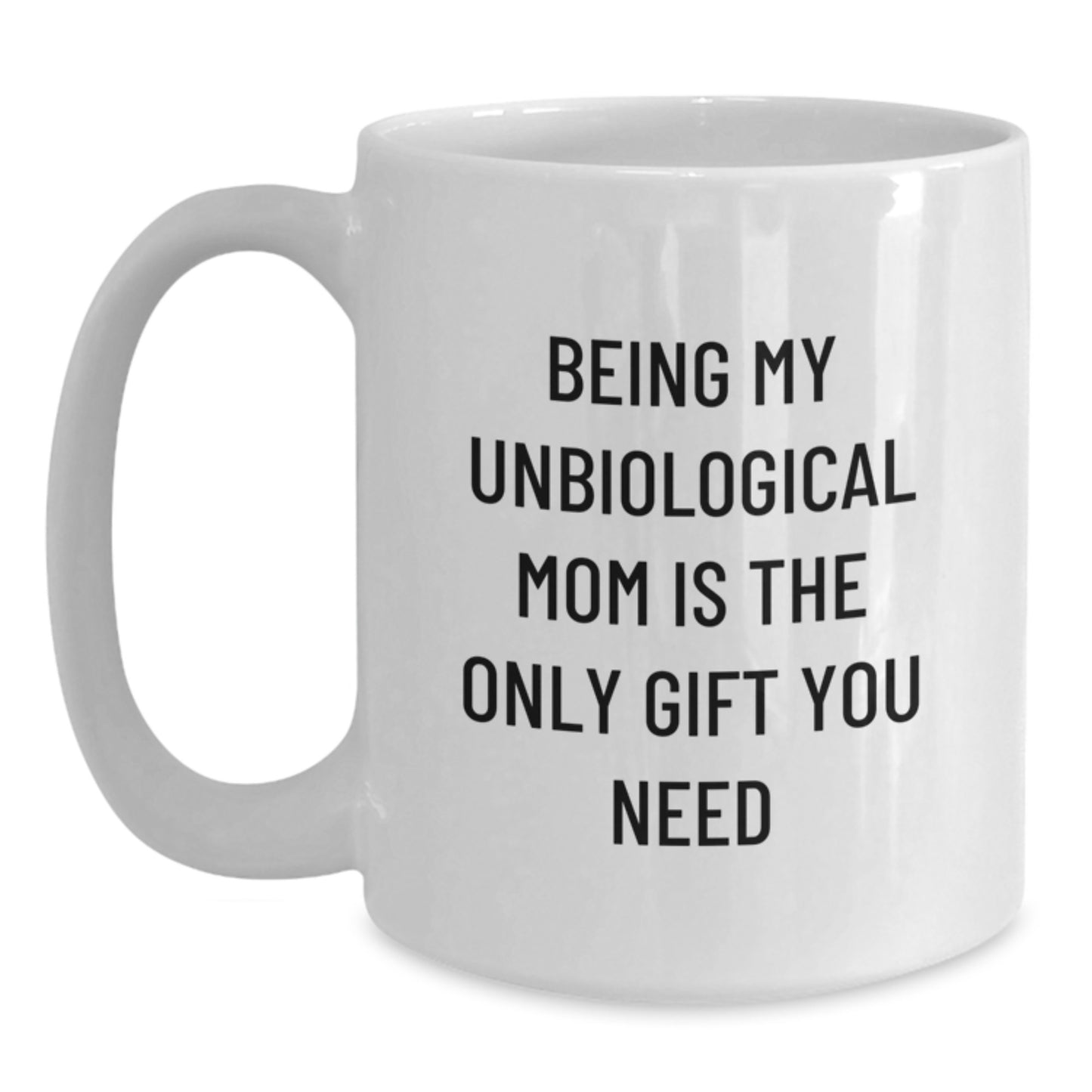 Unbiological Mom Keepsake White Coffee Mug for Her Graduation Gift - Main