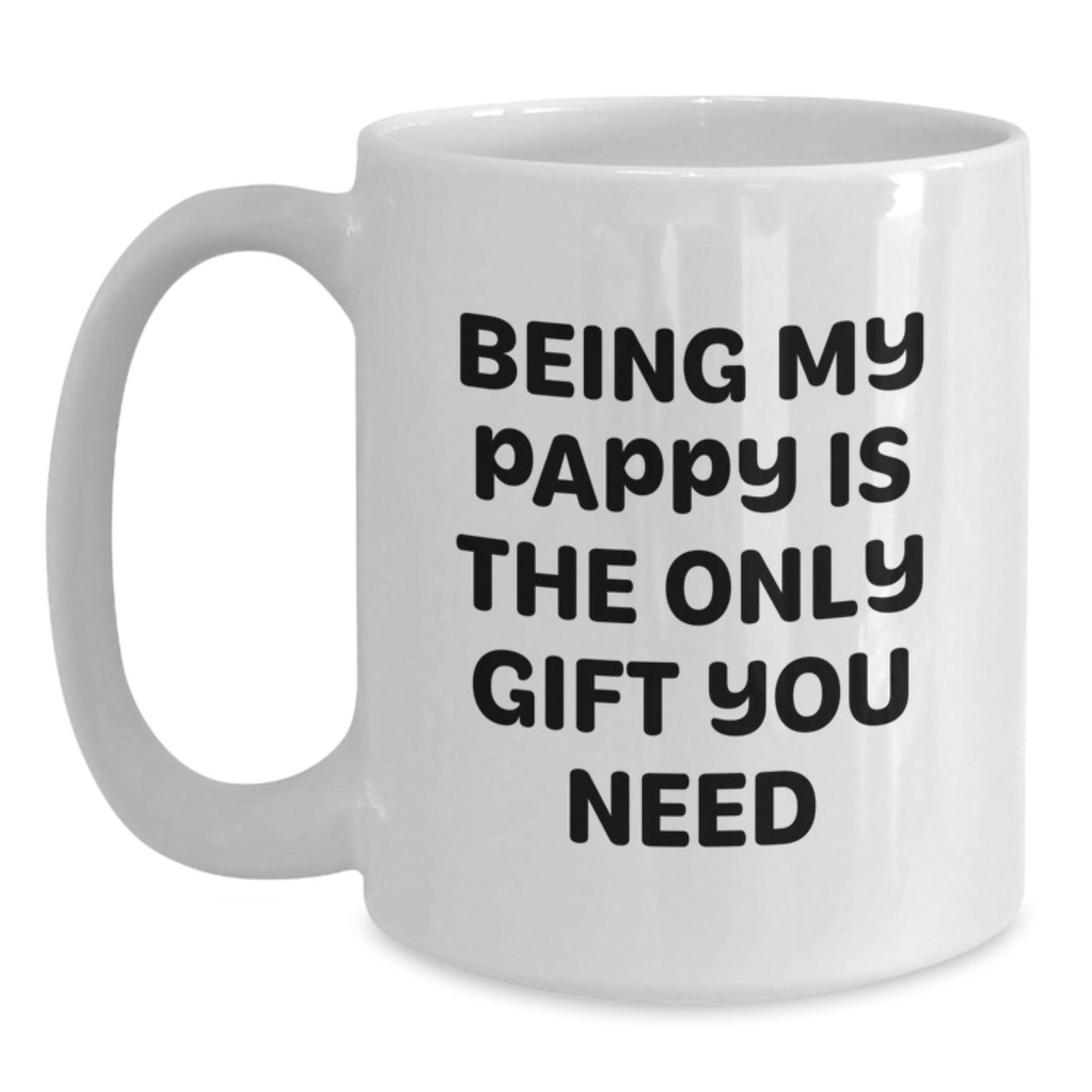 Funny Pappy Gifts from Family - White Coffee Mug, Being My Pappy Is The Only Gift You Need, Graduation Unique Presents, Gifts for Pappy - Main