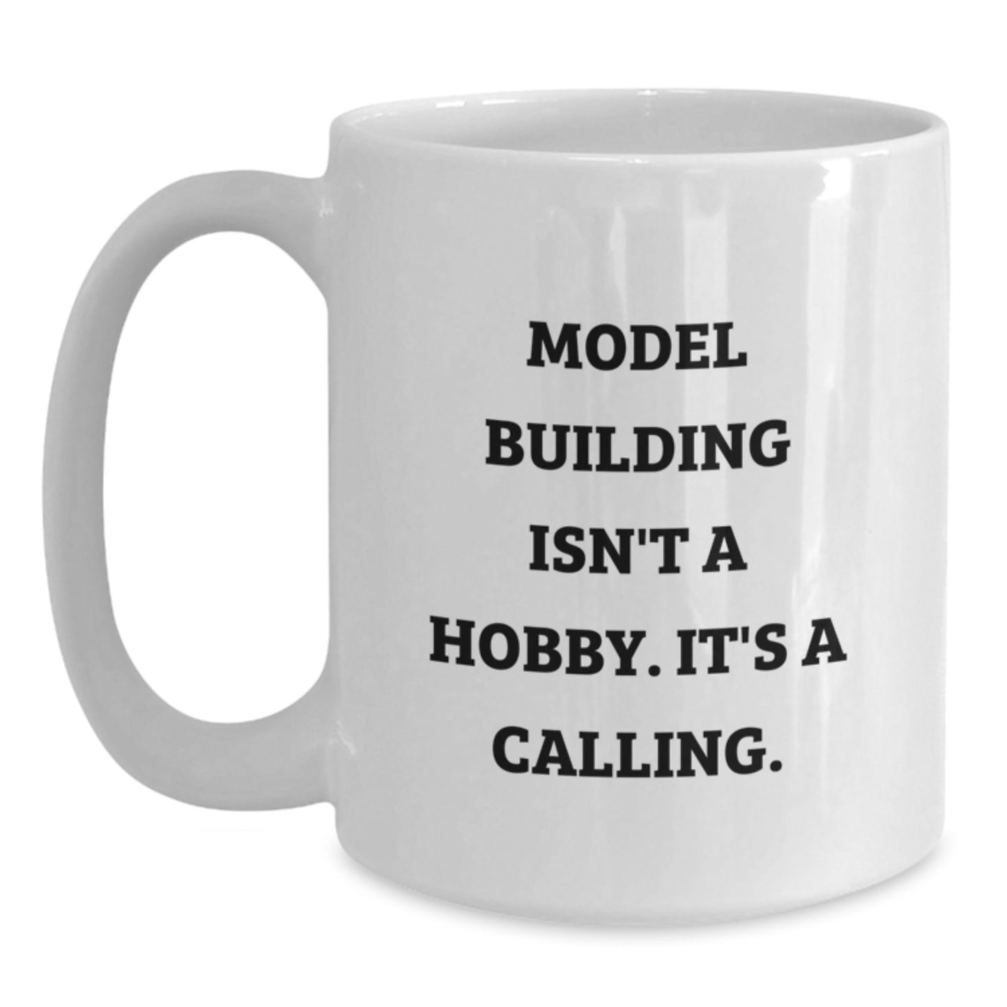 Funny Model Building White Coffee Mug Gifts from Friends, Family for Graduation Unique - Main