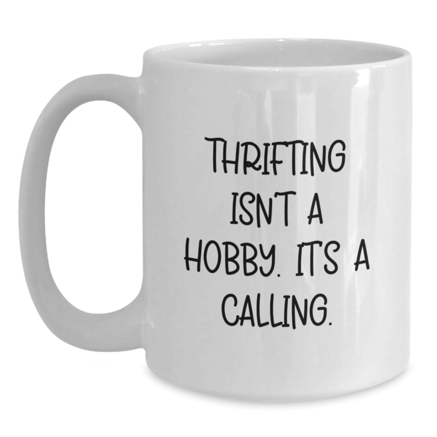 Funny Thrifting Gifts for Thrifting Lovers, White Coffee Mug, Inspirational Quote - Gifts from Friends and Family - Main