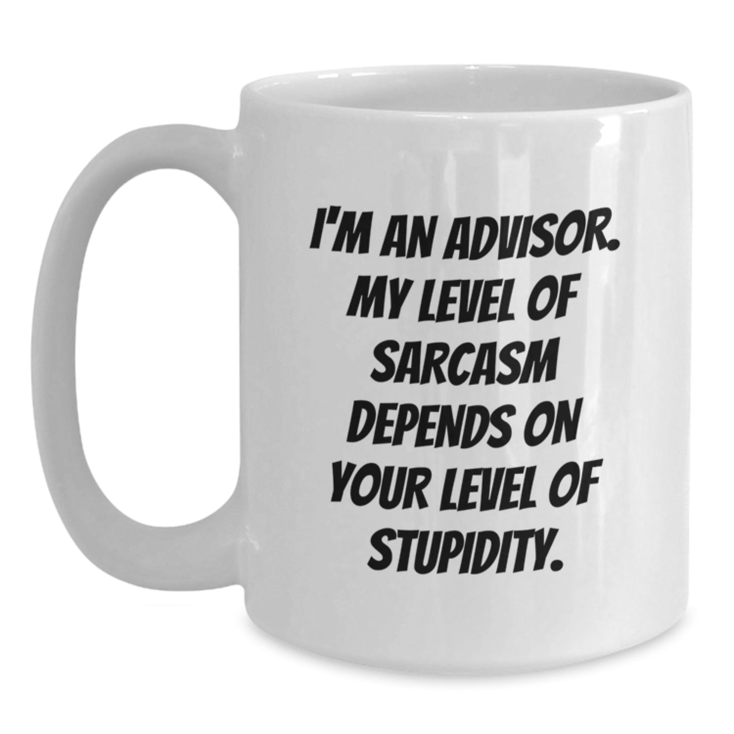 Funny Advisor Quotes White Coffee Mug Gifts from Friends to Graduation Unique Gifts for Advisor Men - Main