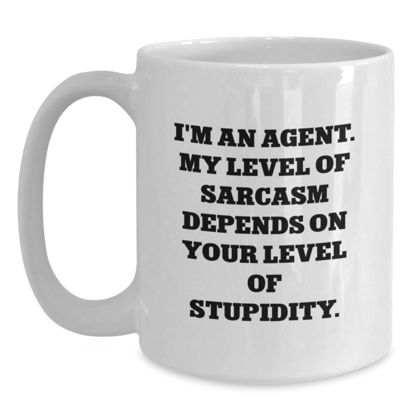 Agent Humor White Coffee Mugs, Funny Sarcasm Gifts for Agent, Gifts from Family for Graduation Unique Agent - Main