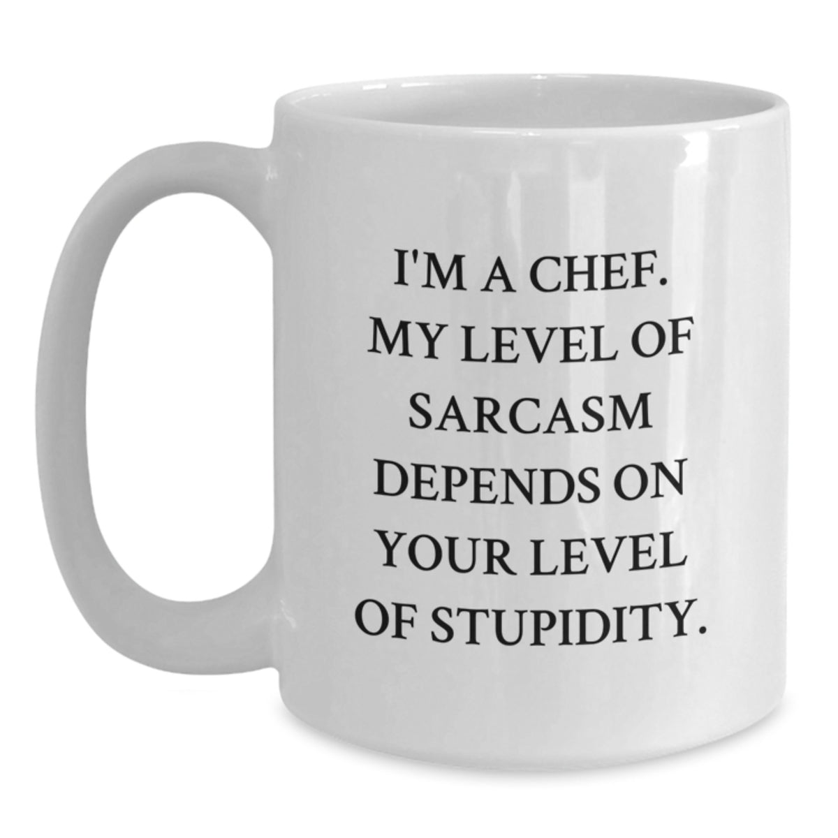 Chef Gift For Him - Sarcastic Quote Coffee Mug Keepsake - Main