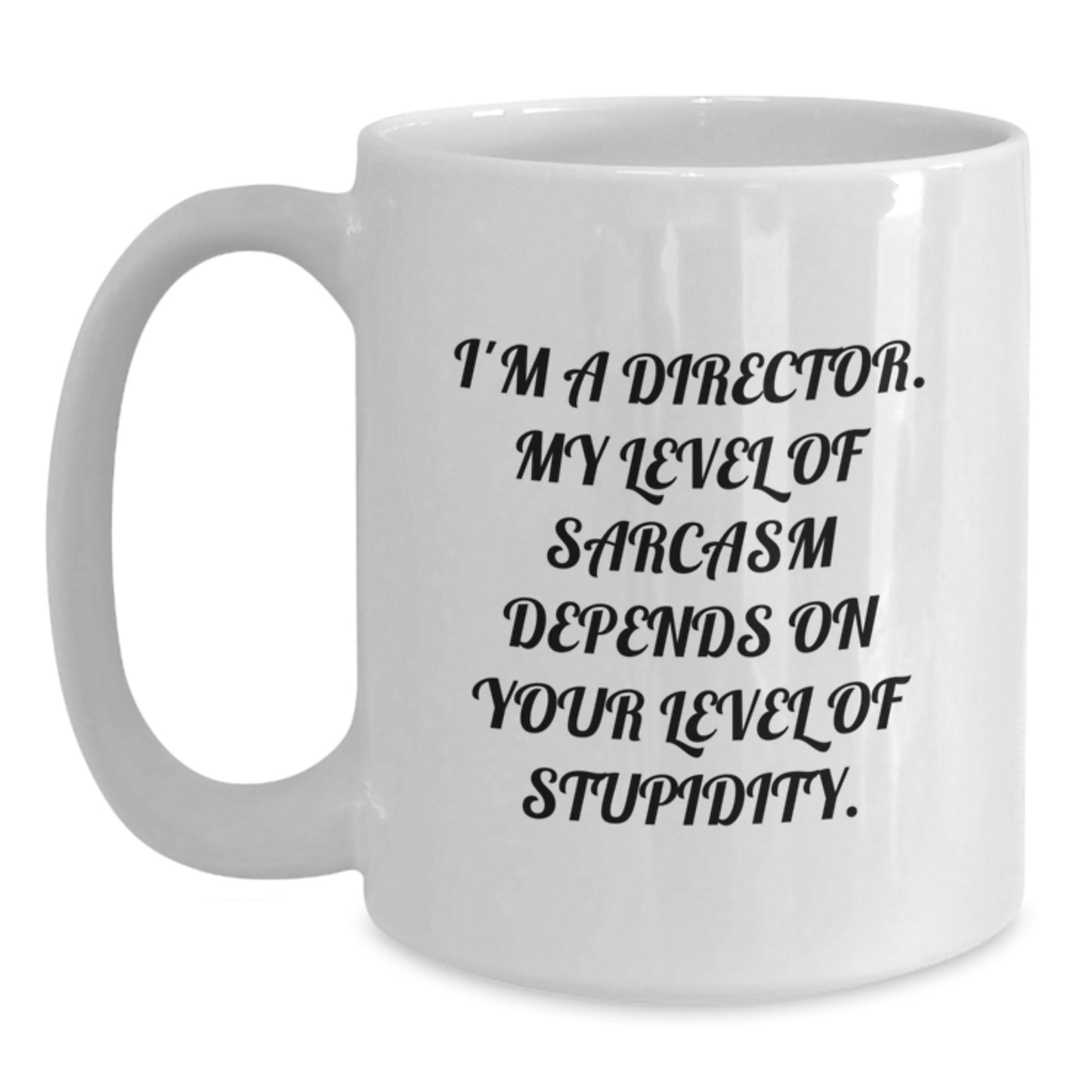 Funny Director Quotes Gifts from Friends for Graduation Unique White Coffee Mugs, Sarcasm Director Mug 11oz or 15oz Capacity Ceramic, Microwave and Dishwasher Safe - Main