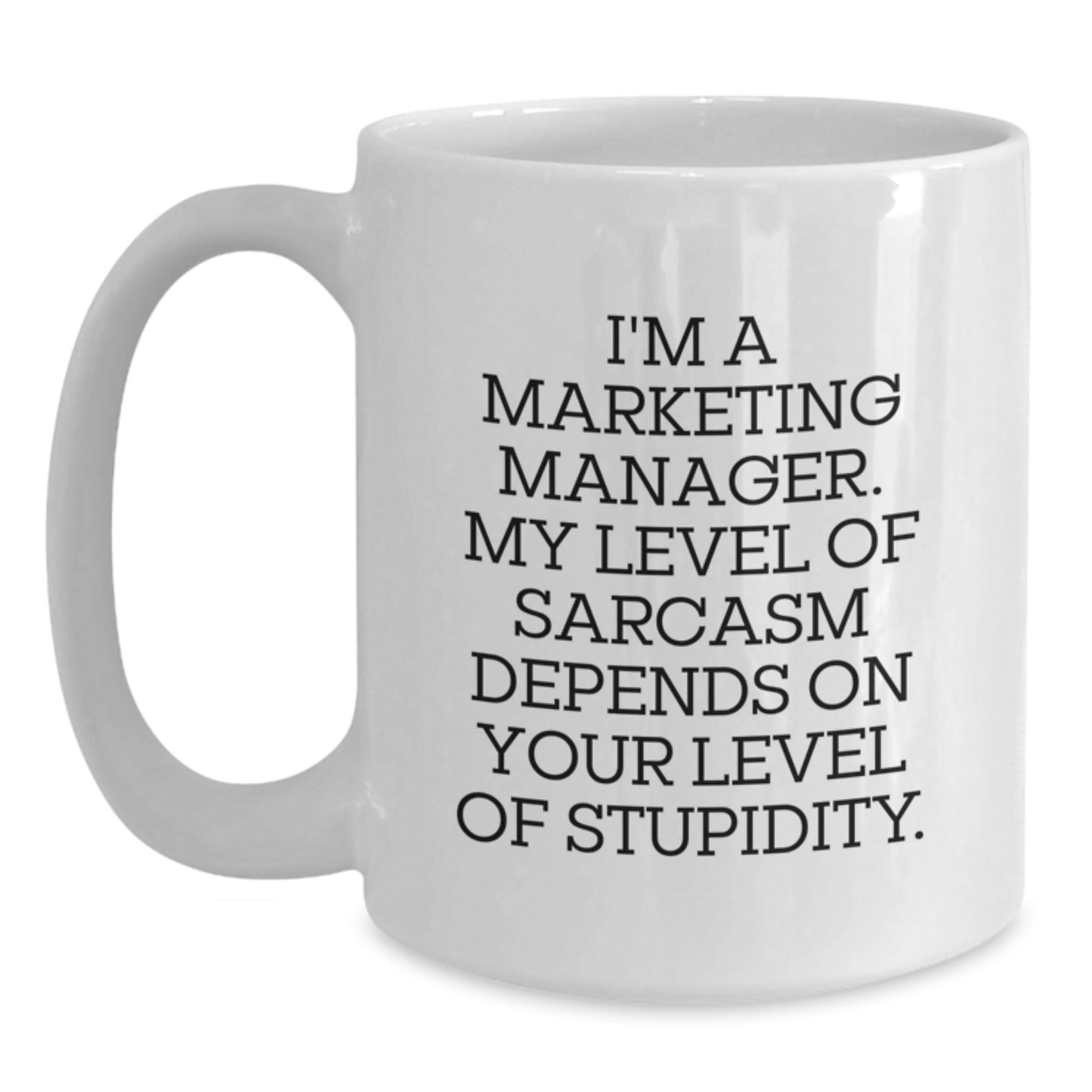 Funny Marketing Manager Gifts for Graduation - White Coffee Mugs for Marketing Manager - Gifts from Friends and Family - Sarcasm Humor White Coffee Mug for Marketing Manager - Main