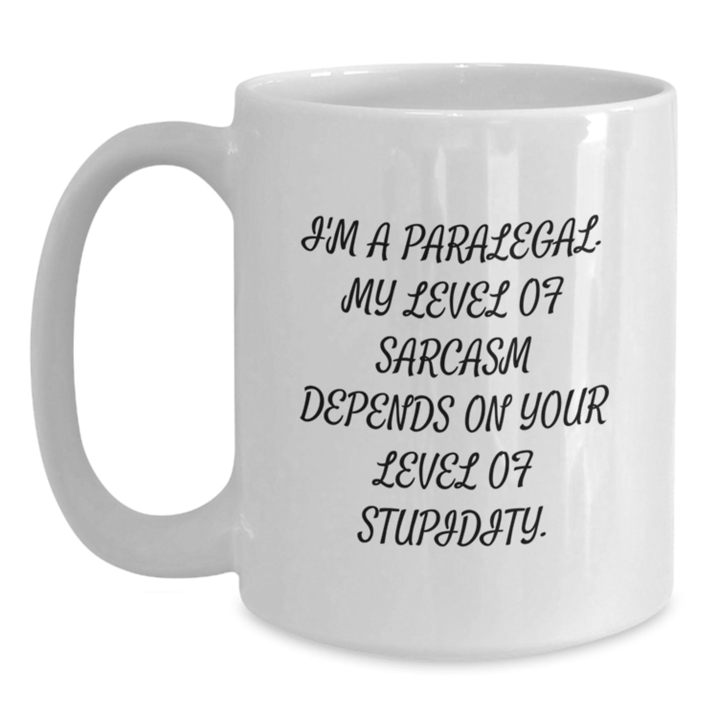 Gifts from Friends for Paralegal Graduation, Funny White Coffee Mug with Sarcasm Quote, Paralegal Unique Gifts - Main