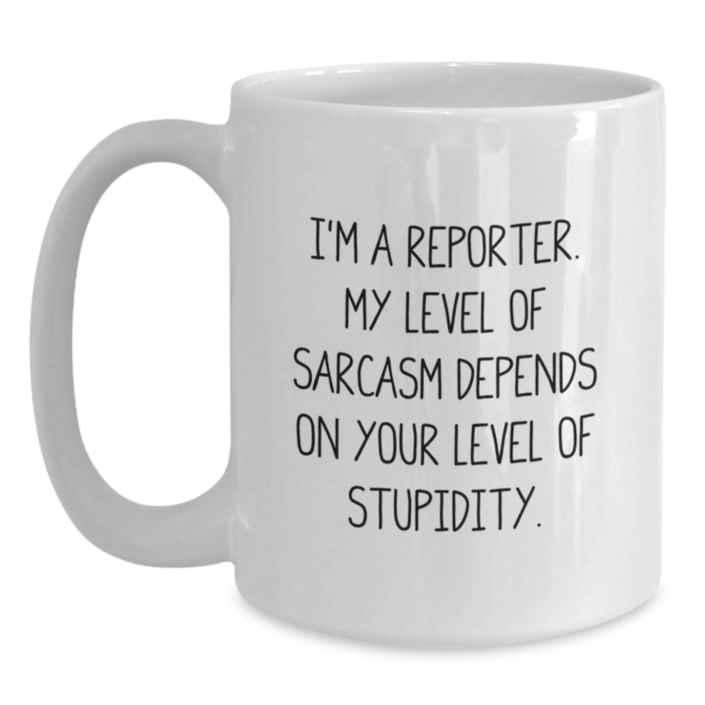 Funny Reporter White Coffee Mug Gifts from Men to Friends, Sarcasm Humor Christmas Unique Gifts for Woman Coworkers Family Members - Main