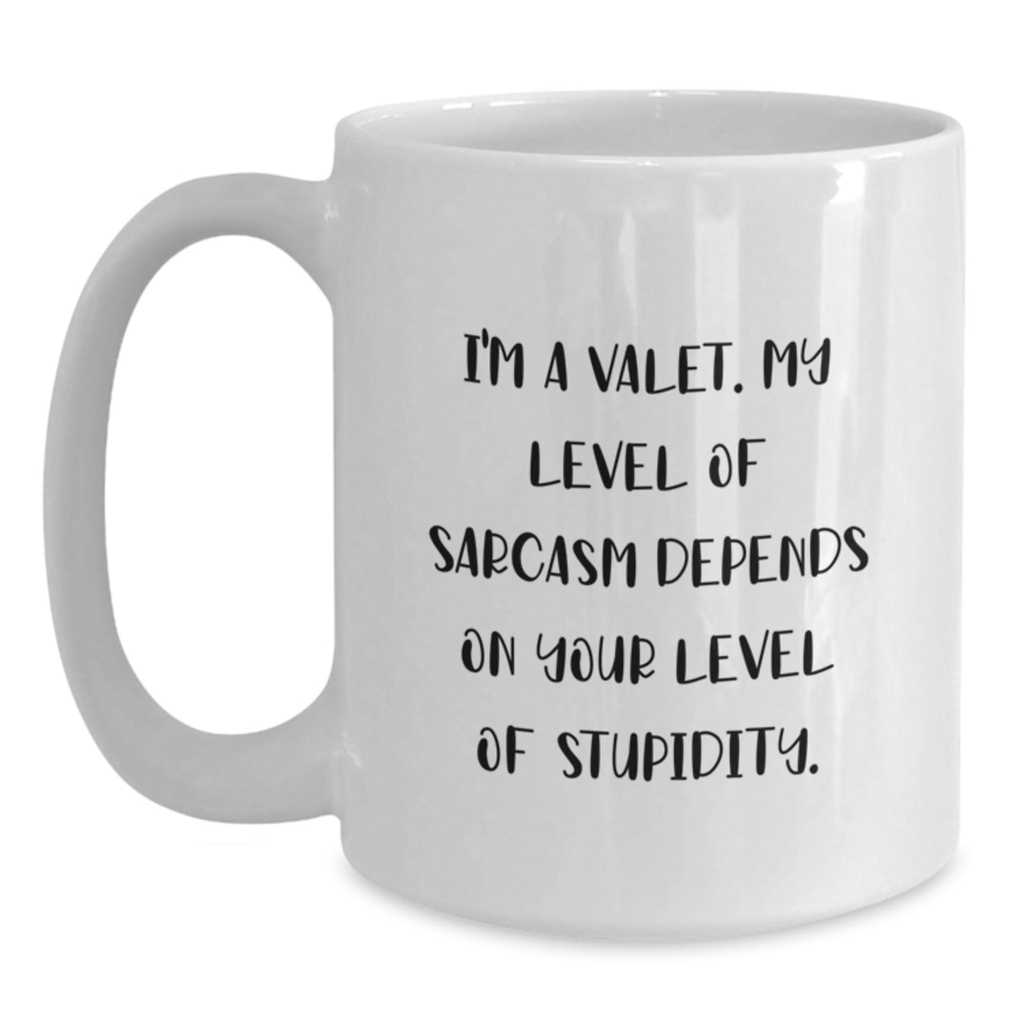 Funny Valet Gifts for Men, White Coffee Mug - 'I'm A Valet. My Level Of Sarcasm Depends On Your Level Of Stupidity.', Birthday Unique Gifts from Friends - Main