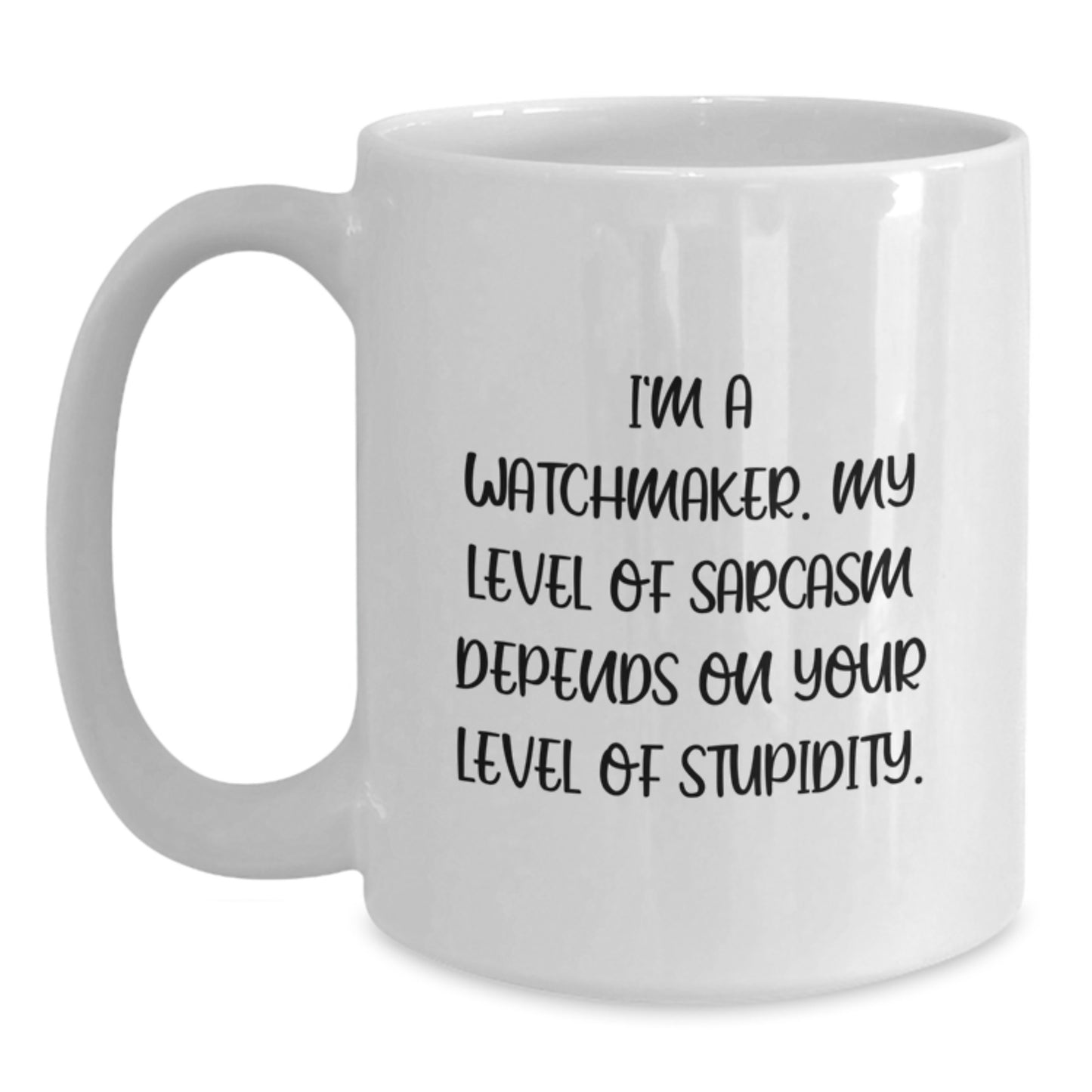 Watchmaker Unique Gifts from Men to Friends - Funny Sarcasm White Coffee Mug for Graduation - Main