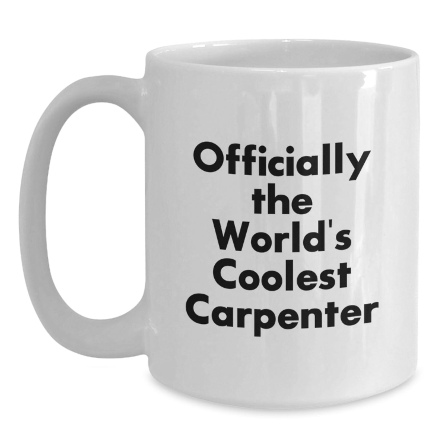 Carpenter Mug for Him – The World's Coolest Carpenter Graduation Gift - Main