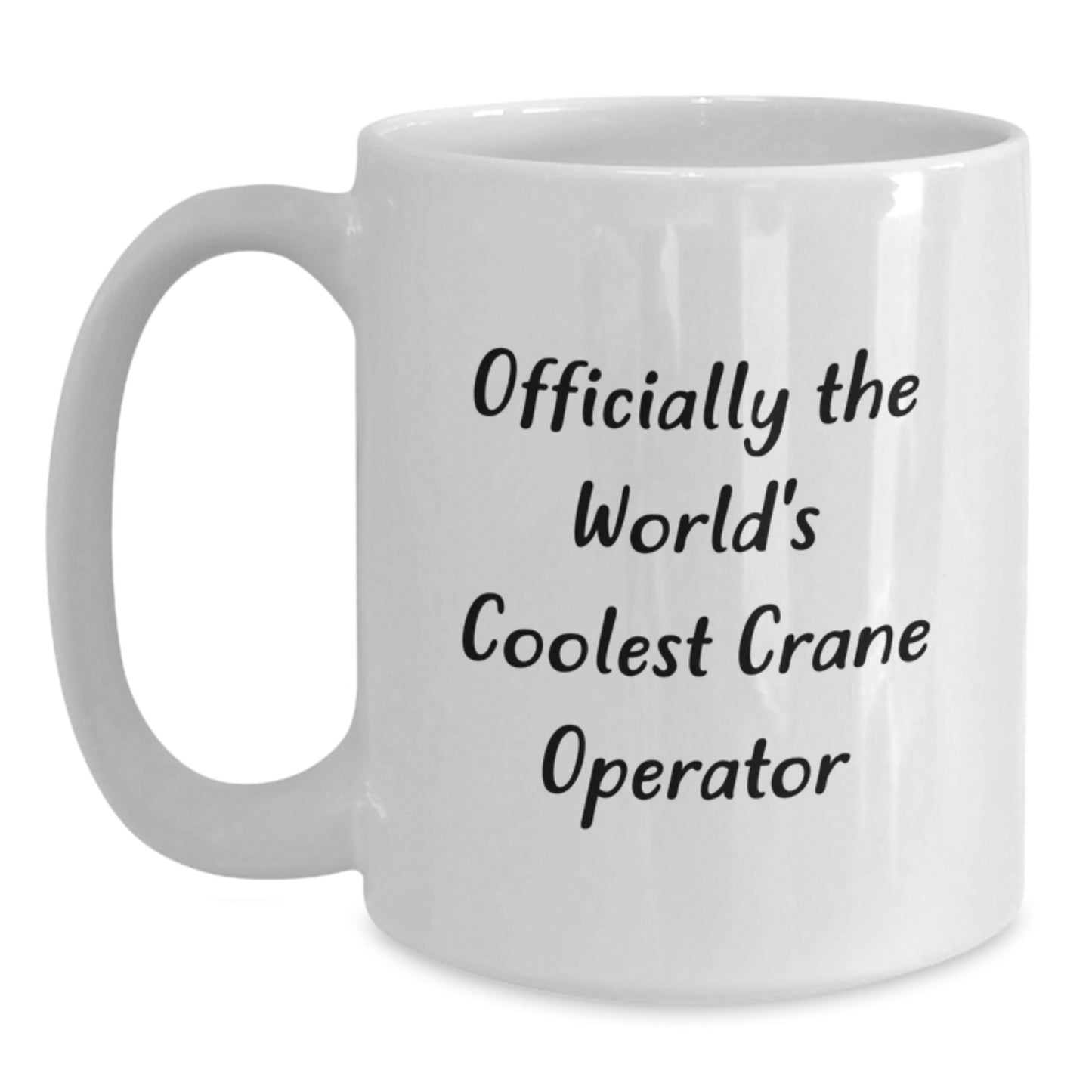 Funny Crane Operator Gifts from Men to Friends, White Coffee Mug for Crane Operator Fans 'Officially The World's Coolest Crane Operator' - Main