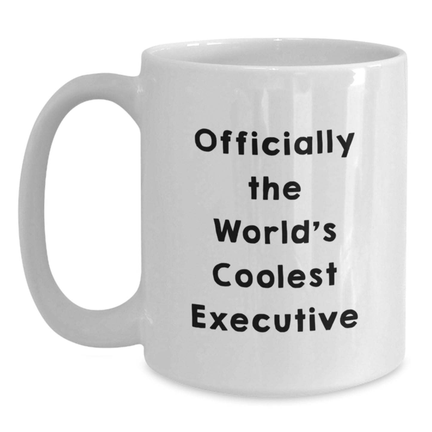 Funny Executive White Coffee Mug - Gifts for the World's Coolest Executive, Friends, Family or Coworkers - Graduation Unique Gifts, Perfect for Men or Women - Main