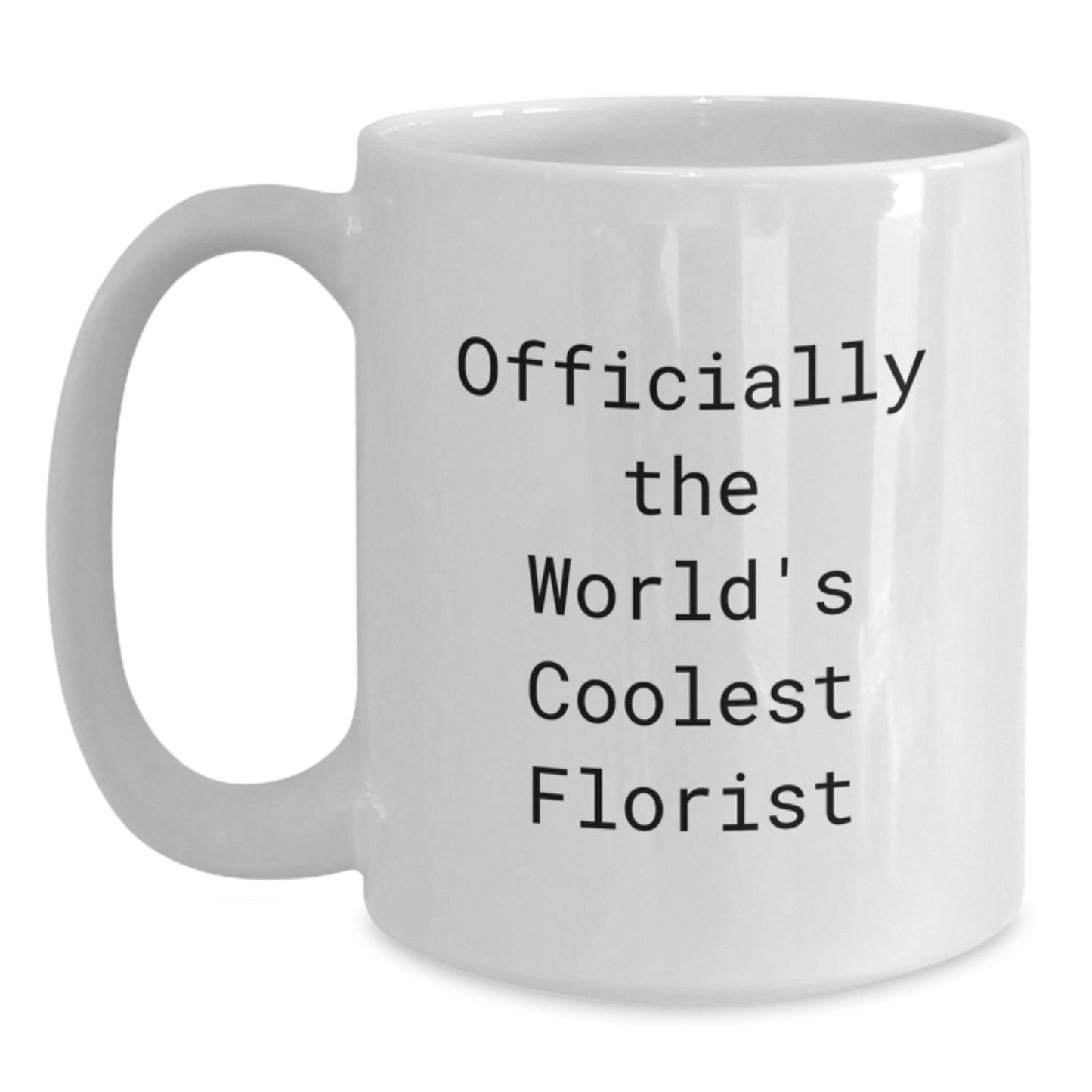 Funny Florist Gifts for Florist Friends - White Coffee Mug Officially The World's Coolest Florist - Main