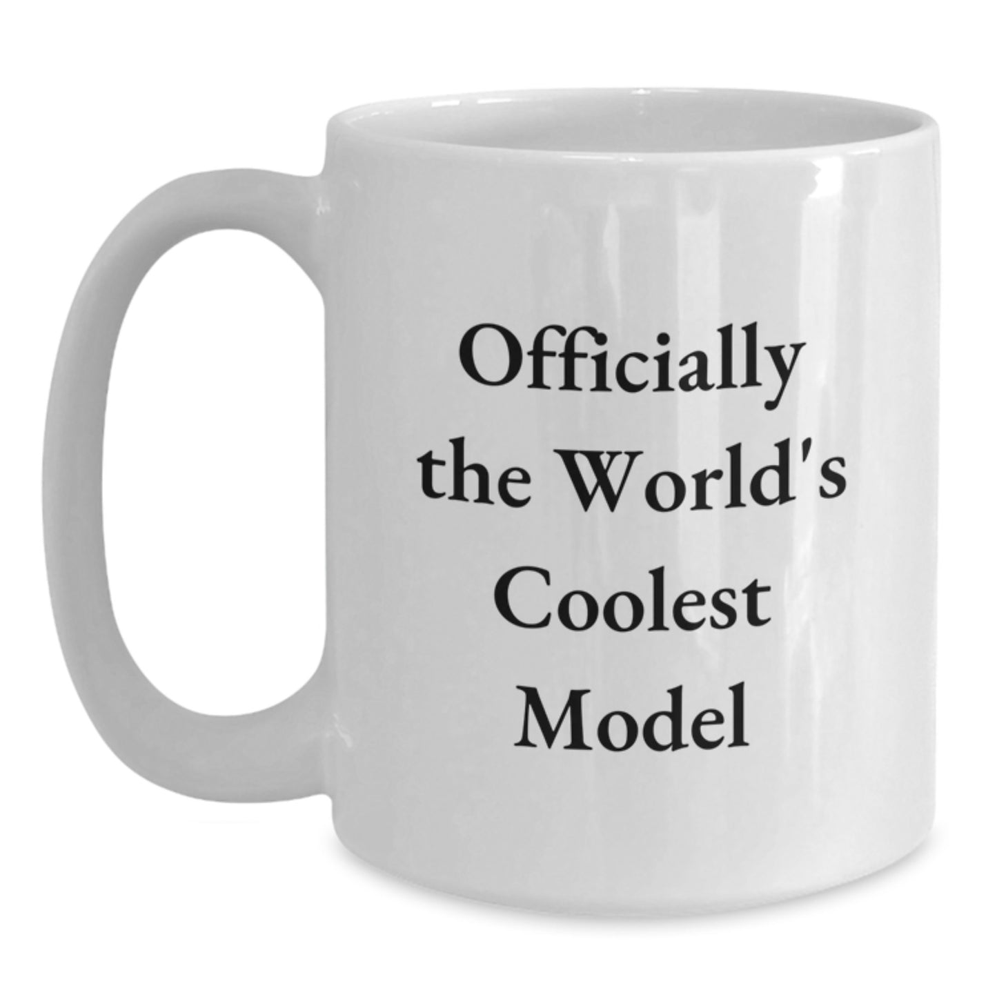 Funny Model Gifts for Graduation - Officially The World's Coolest Model Coffee Mug, White, 11oz/15oz, Perfect for Model Enthusiasts, Gifts from Friends to Family - Main
