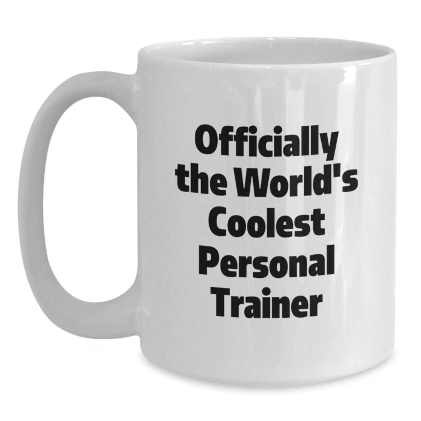 Personal Trainer Gifts for Men Funny White Coffee Mug Officially The World's Coolest Personal Trainer Gifts from Family - Main