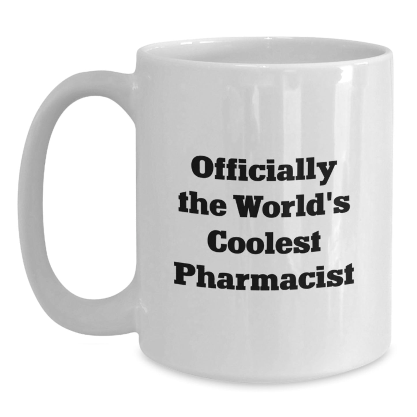 Funny Pharmacist Gifts, Officially The World's Coolest Pharmacist, White Coffee Mug for Graduation, Gifts from Friends, Gifts for Pharmacist - Main