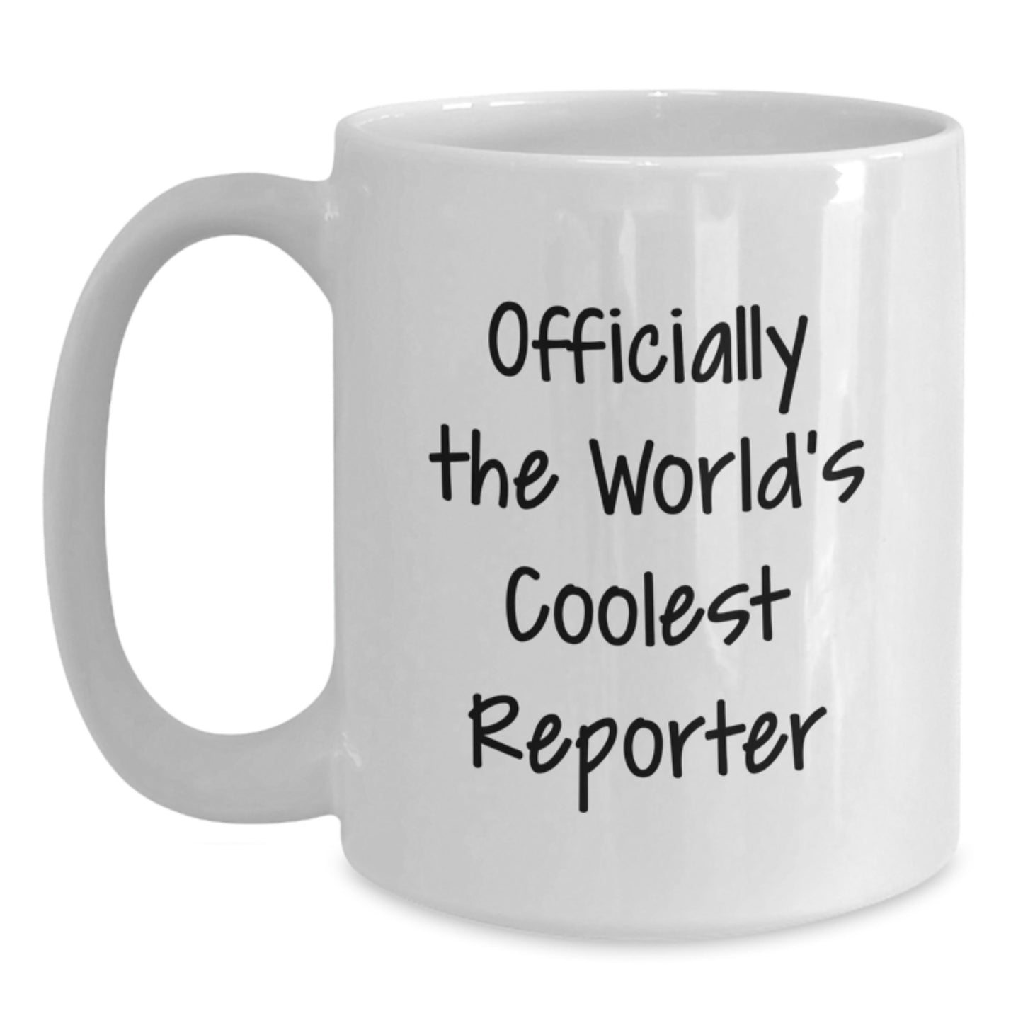 Funny Reporter Gifts for Him, Officially The World's Coolest Reporter Quote, White Coffee Mug for Graduation Unique Gifts from Men to Friends - Main