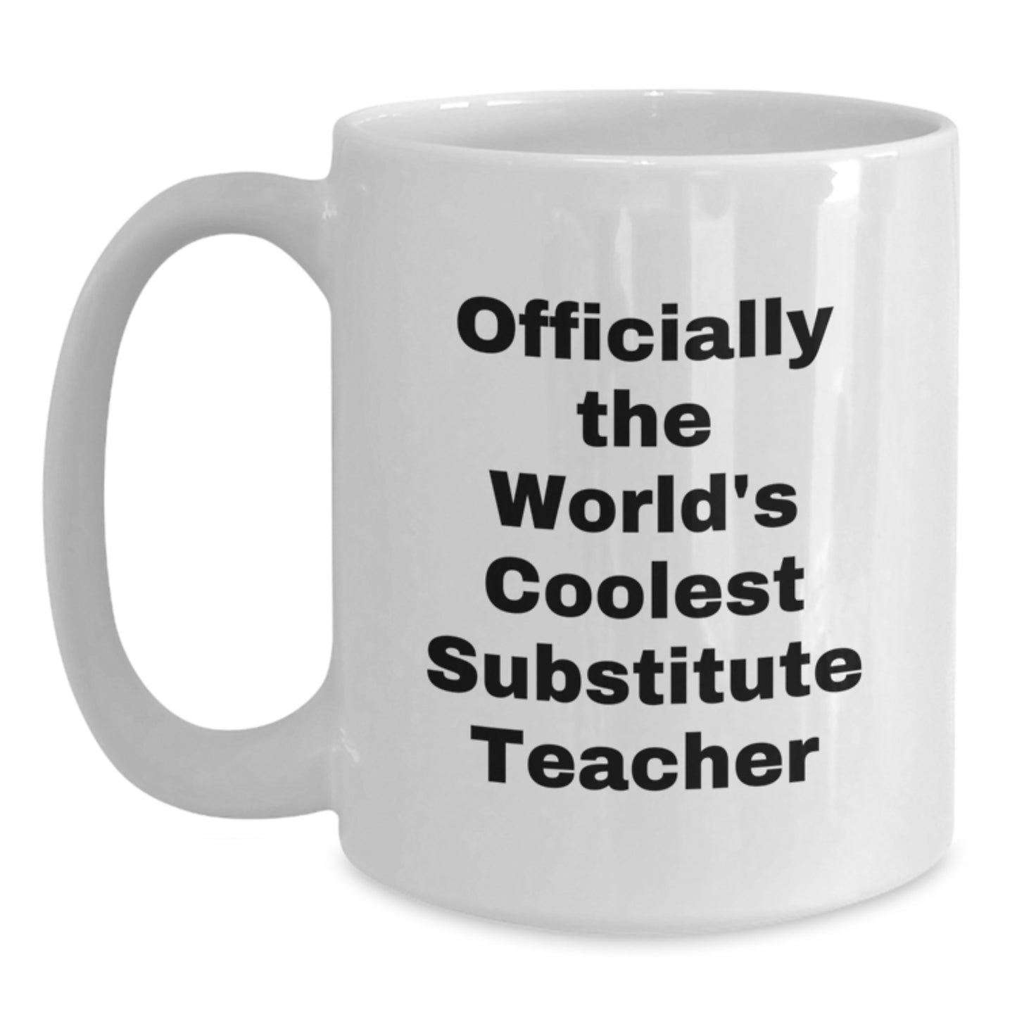 Graduation Unique Gifts for Substitute Teacher Friends - White Coffee Mug, Officially The World's Coolest Substitute Teacher, Funny Quote Gifts from Family, Friends, or Coworkers - Main