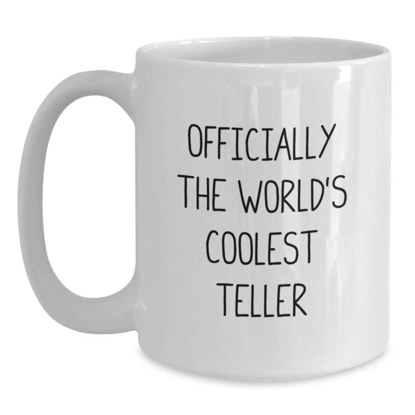 Funny Gifts for Teller Friends from Family, Officially The World's Coolest Teller White Coffee Mug, Teller Graduation Unique Gifts - Main