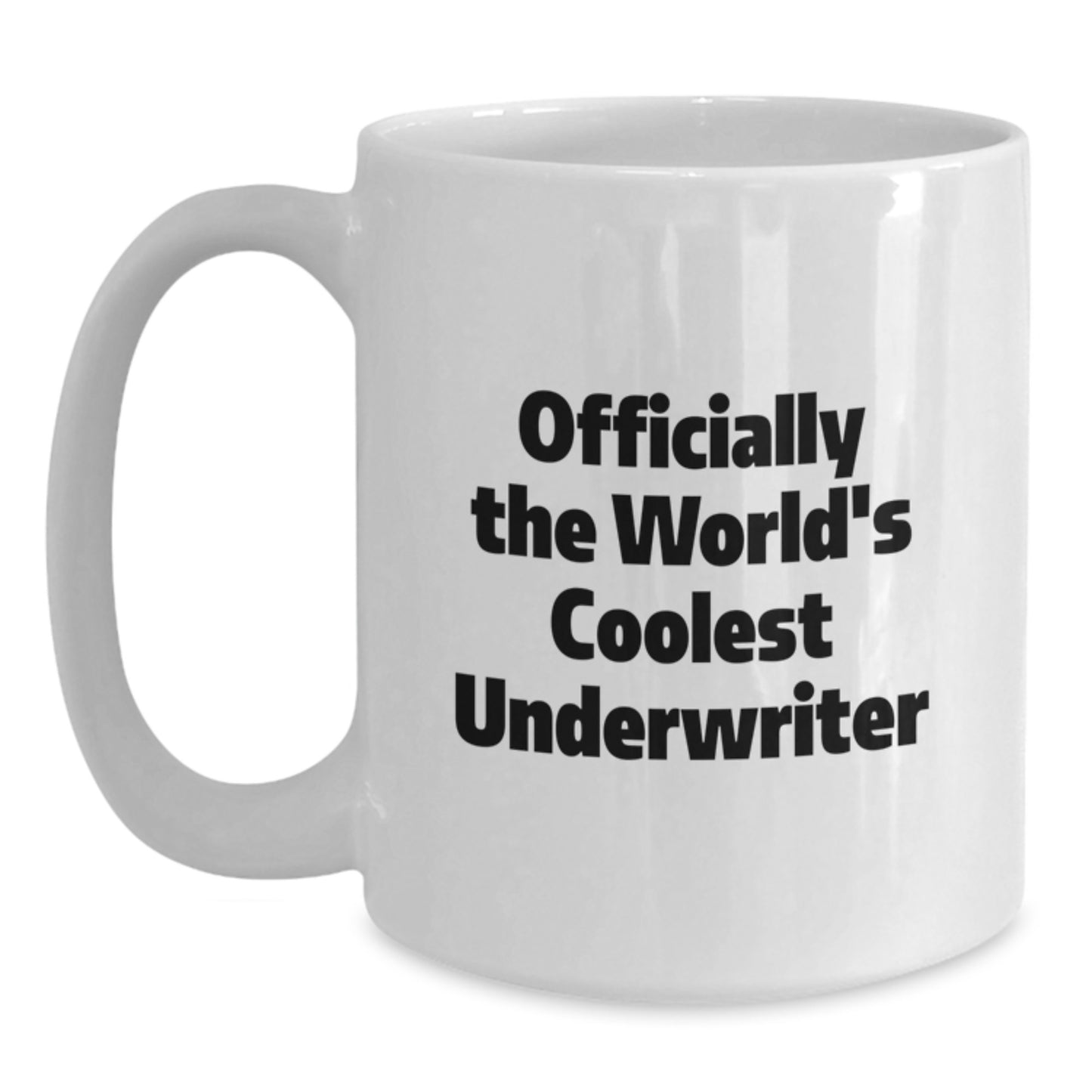 Funny Underwriter Gifts from Friends, Officially The World's Coolest Underwriter White Coffee Mug for Underwriter Graduation, White Ceramic Mug for Coffee Lover - Main