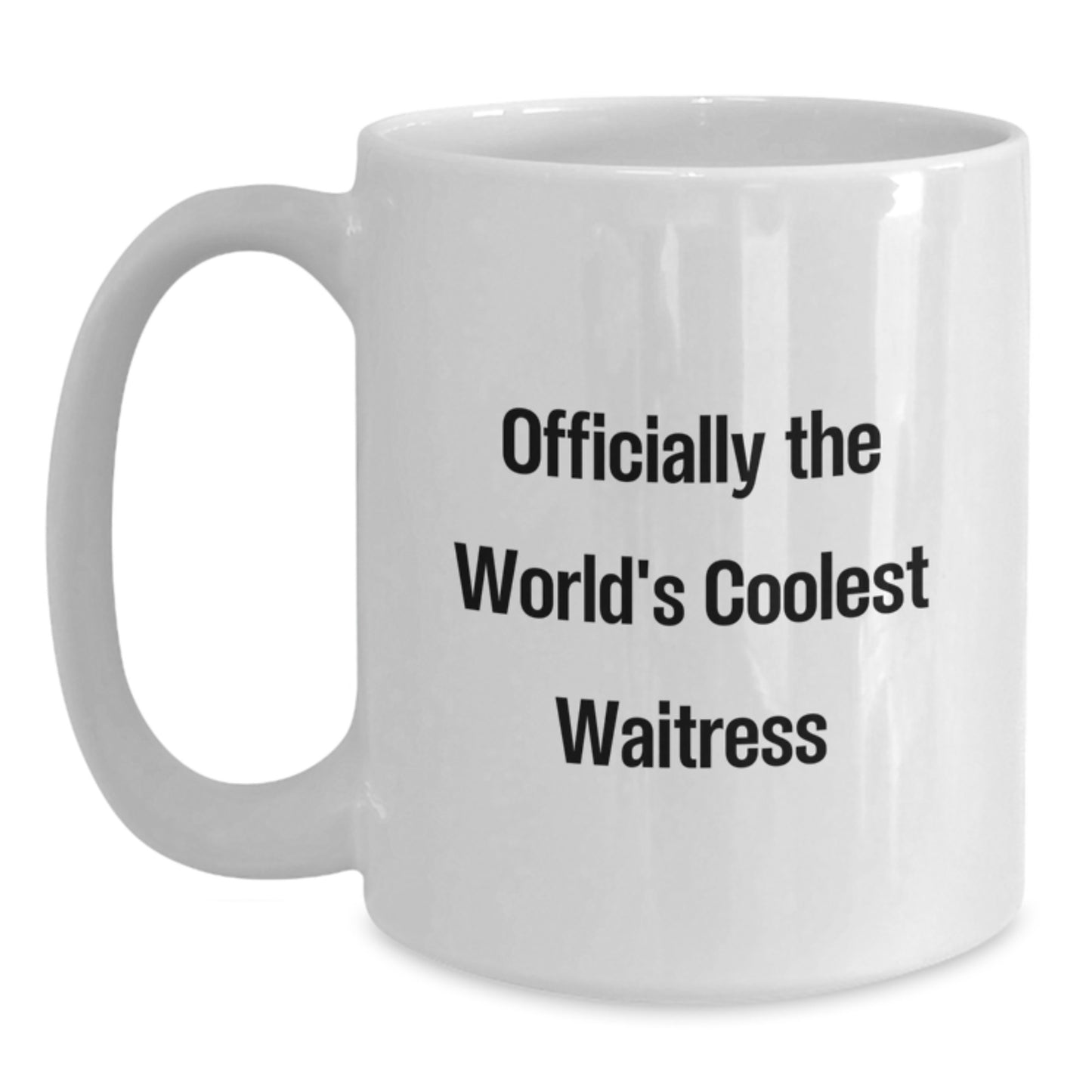 Funny Waitress Gifts from Friends for Graduation Unique White Coffee Mugs Officially The World's Coolest Waitress Quote - Main