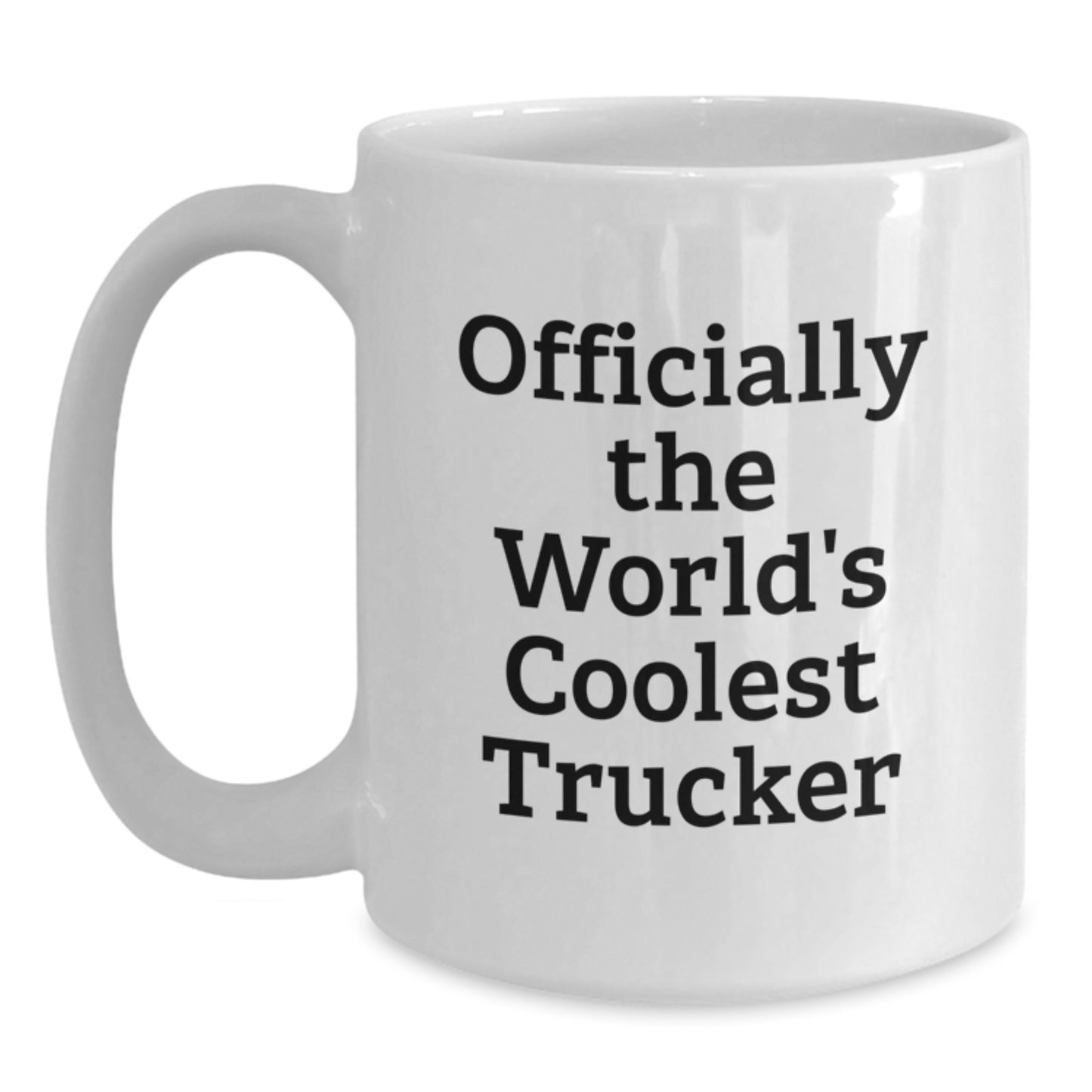 Trucker Gifts from Friends, Fun Inspirational Quotes for Men, White Coffee Mug 11oz, Graduation Unique - Main