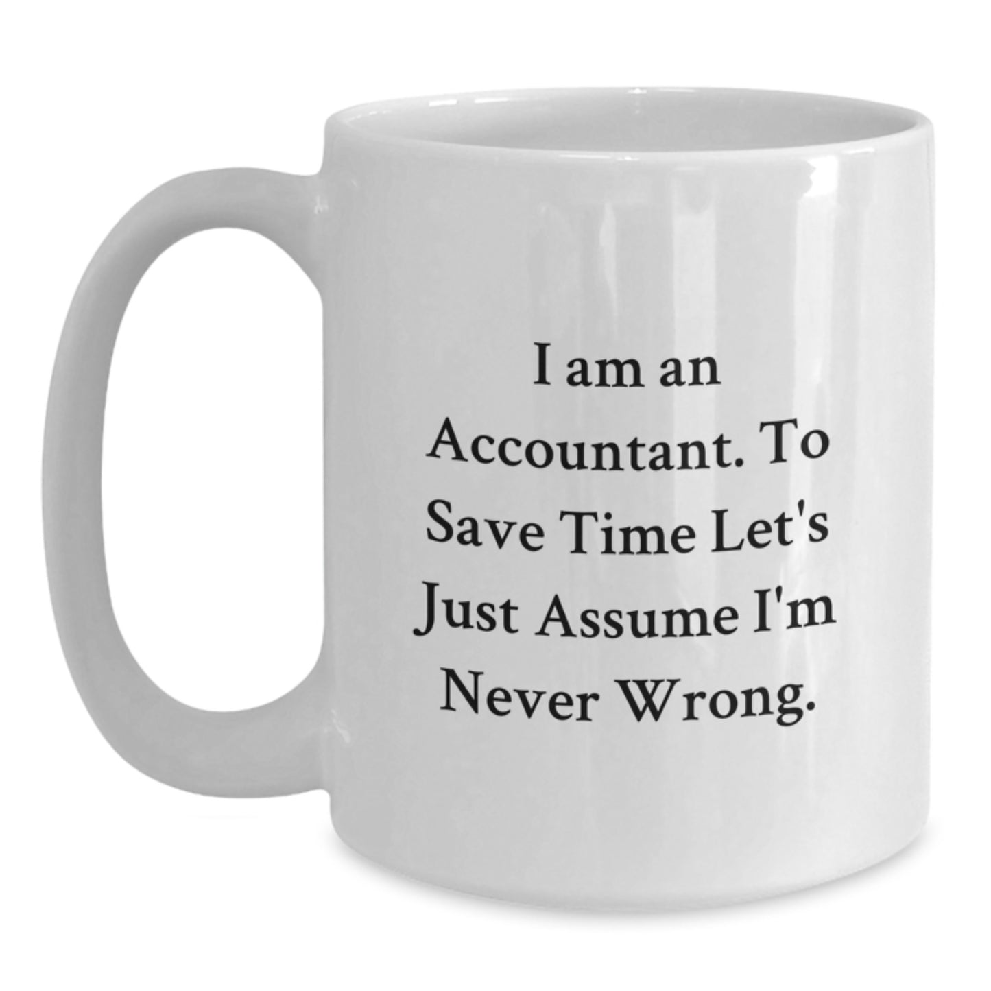 Funny Quote White Coffee Mug Gifts for Accountant Graduation Unique Presents from Friends and Family - Main