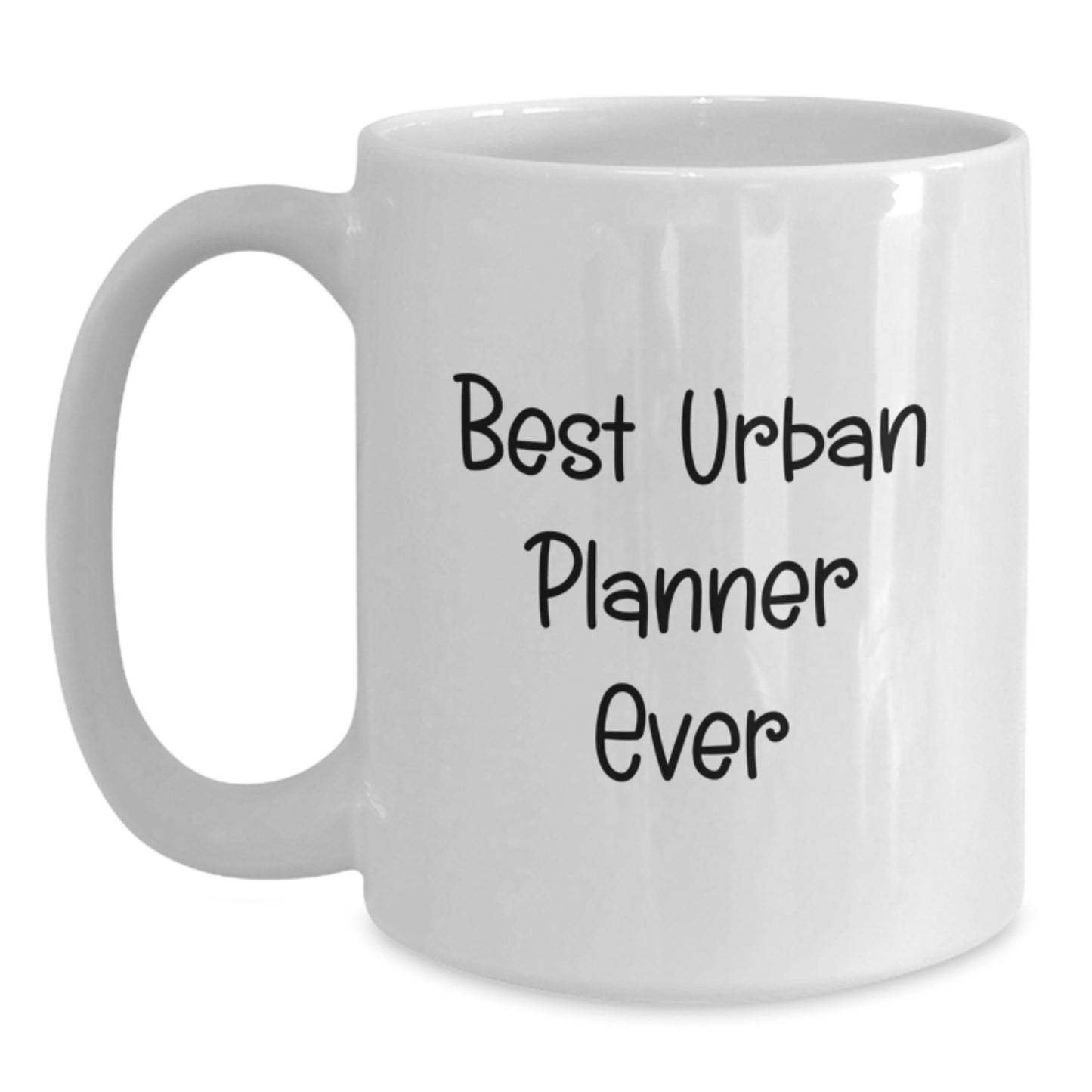 Funny Urban Planner Gifts from Friends, Unique Birthday White Coffee Mug with Best Quote Ever, Gifts for Urban Planner - Main