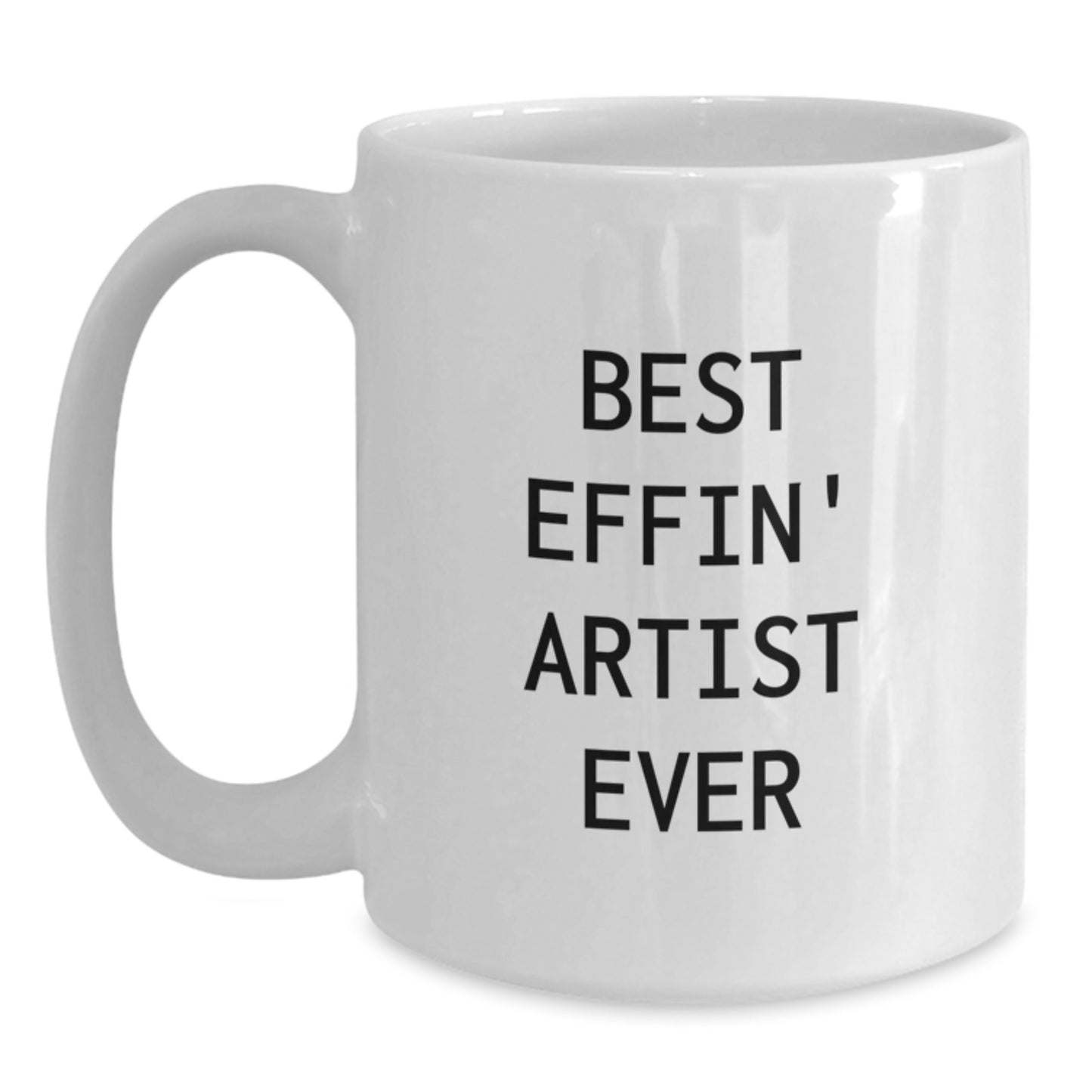Funny Artist Gifts, Gifts for the Best Effin' Artist Ever, White Coffee Mug for Graduation - Main