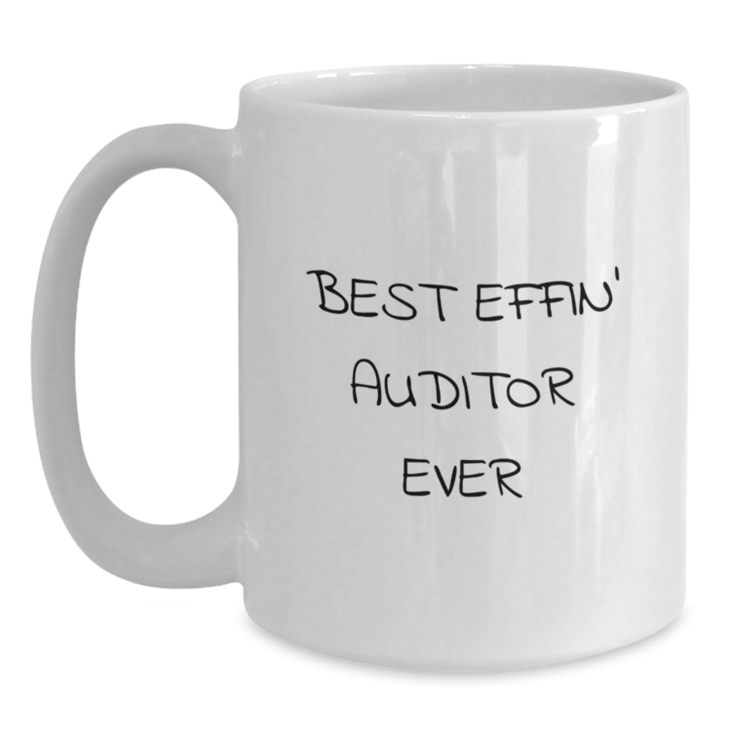 Funny Auditor White Coffee Mug Gifts from Family to Best Effin' Auditor Ever Graduation Unique Gifts for Auditor Friends - Main