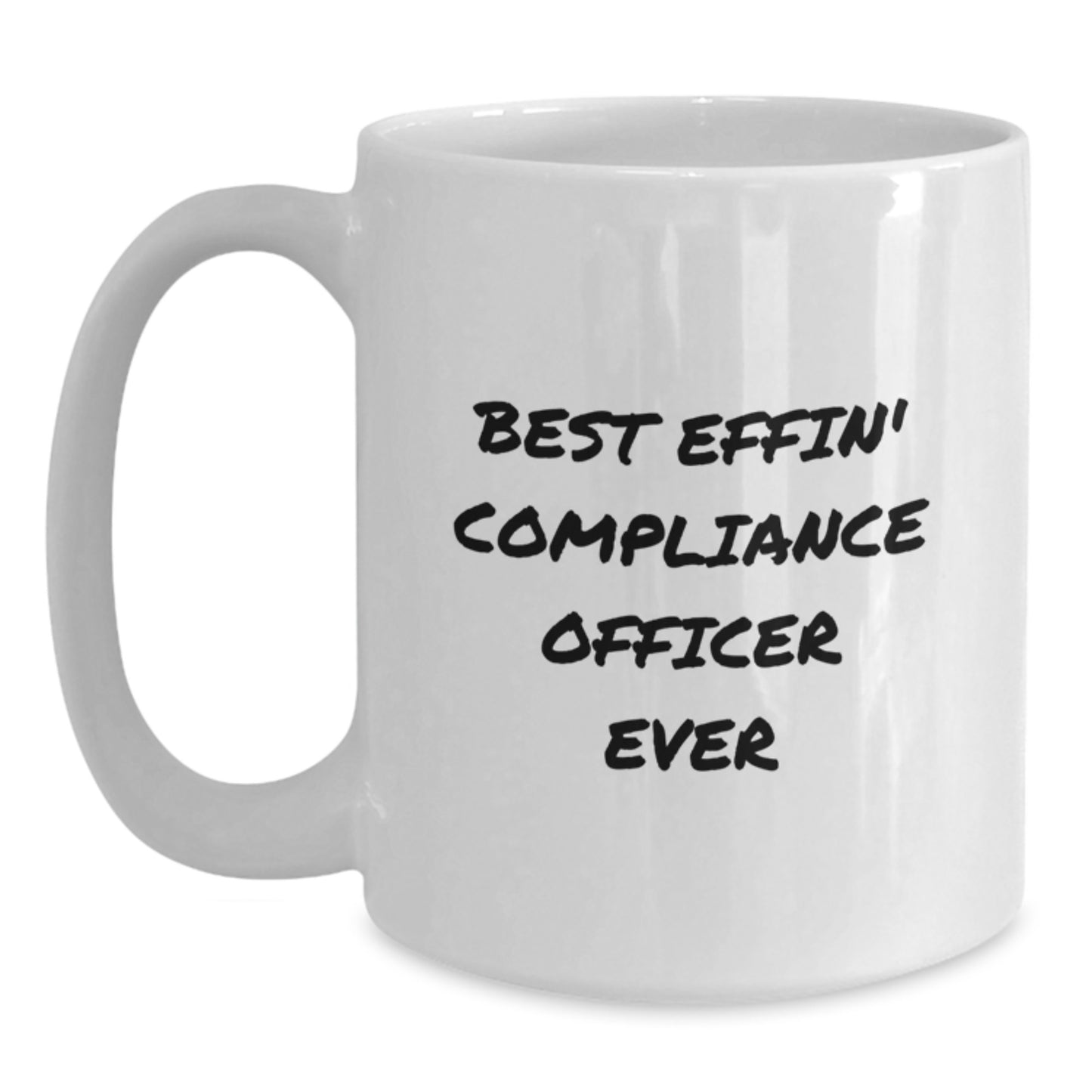 Funny Compliance Officer Gifts for Men - Best Effin' Compliance Officer Ever White Coffee Mug for Compliance Officer Birthday Unique Gifts - Main