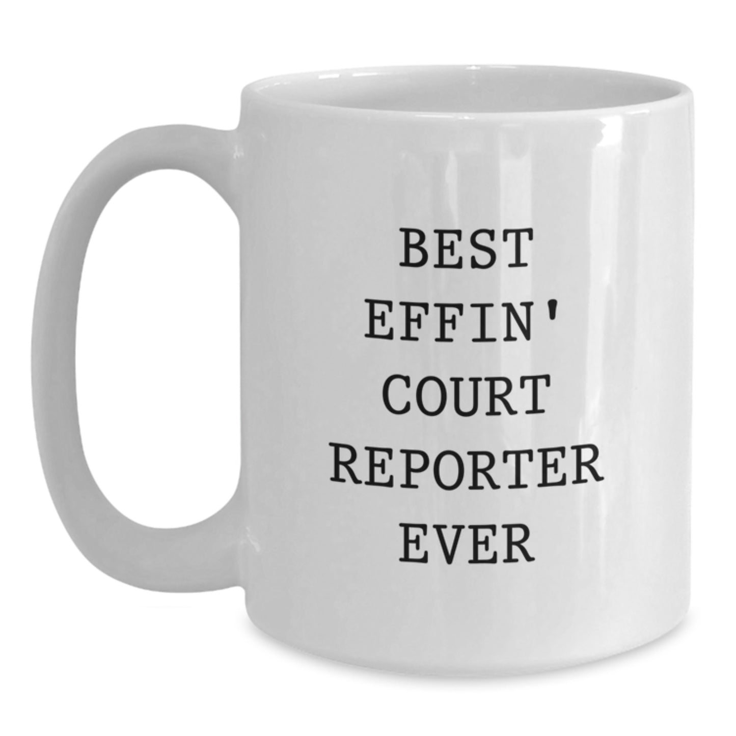 Birthday Gift for Her Court Reporter Best Effin' Ever Coffee Mug Present - Main