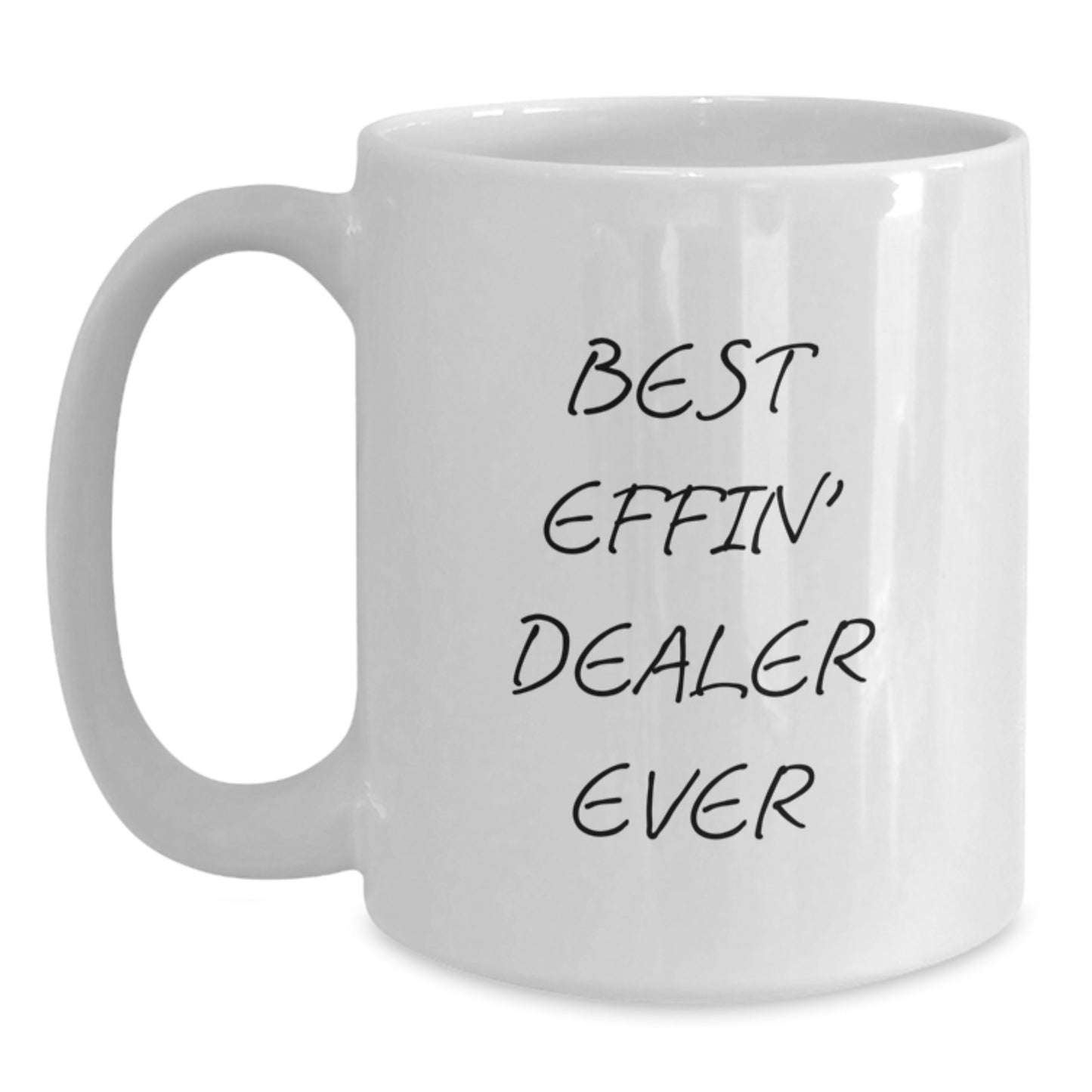 Funny Dealer Gifts for Men, Best Effin' Dealer Ever White Coffee Mug, White Ceramic Mug with 11oz or 15oz Capacity for Christmas Unique Gifts from Friends, Family, Coworkers - Main