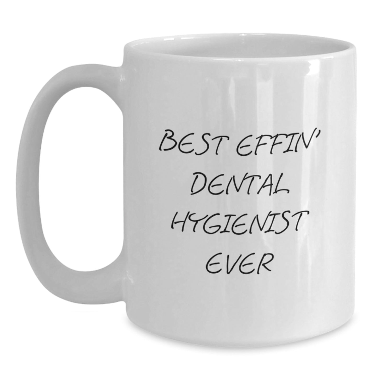 Funny Dental Hygienist Gifts for Graduation, White Coffee Mug 'Best Effin' Dental Hygienist Ever' from Friends - Main