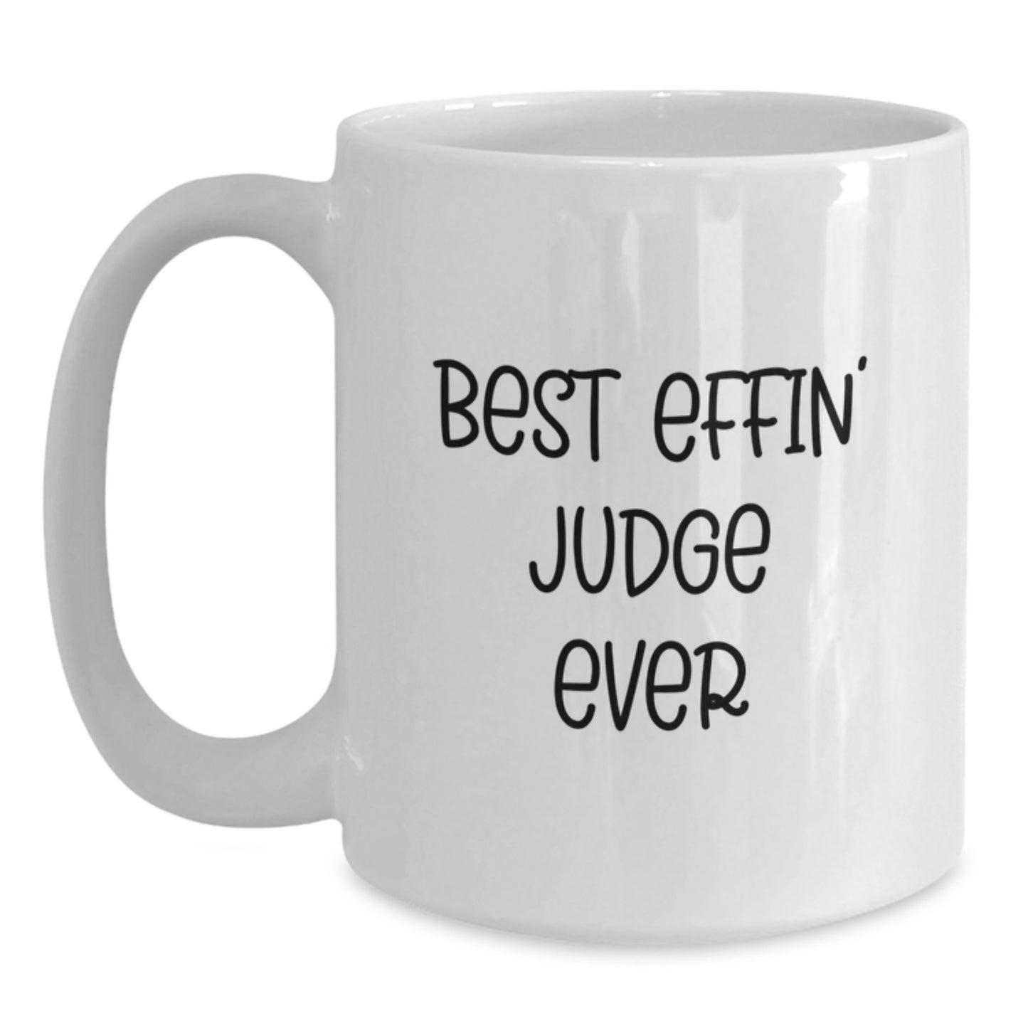 Funny Judge Gifts, White Coffee Mug, Best Effin' Judge Ever Quote, Unique Graduation Gifts from Friends to Family Judge - Main