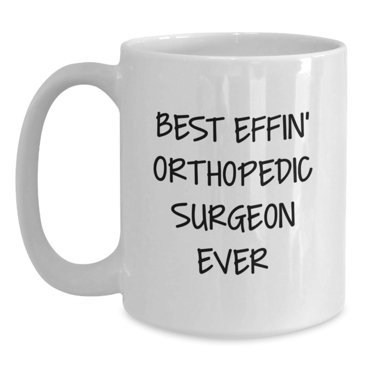 Best Effin' Orthopedic Surgeon Ever Keepsake Mug for Him Birthday Gift - Main