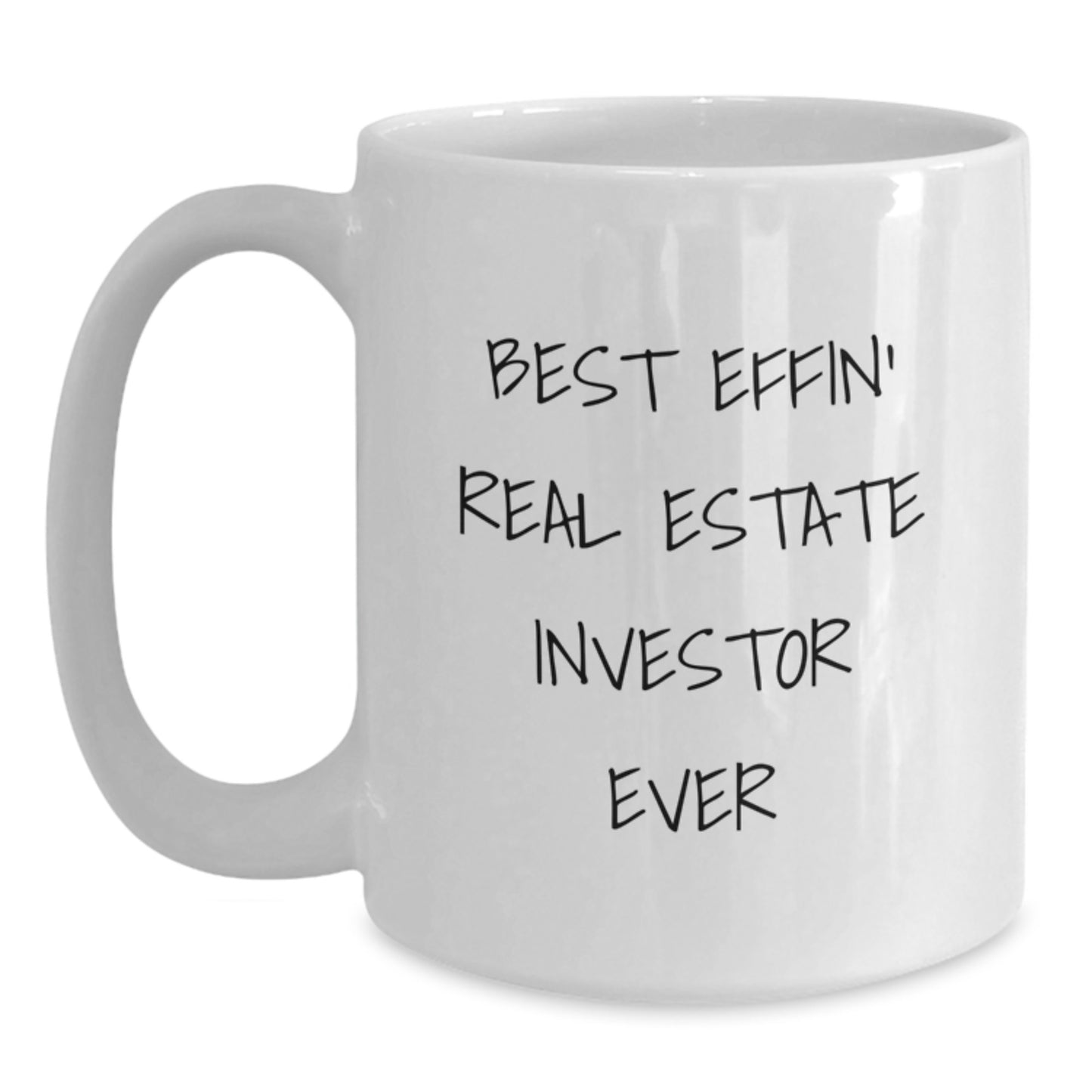 Funny Gifts for Real Estate Investor Friends from Family, Best Effin' Real Estate Investor Ever White Coffee Mug, Unique Graduation Gifts for Real Estate Investor Men - Main