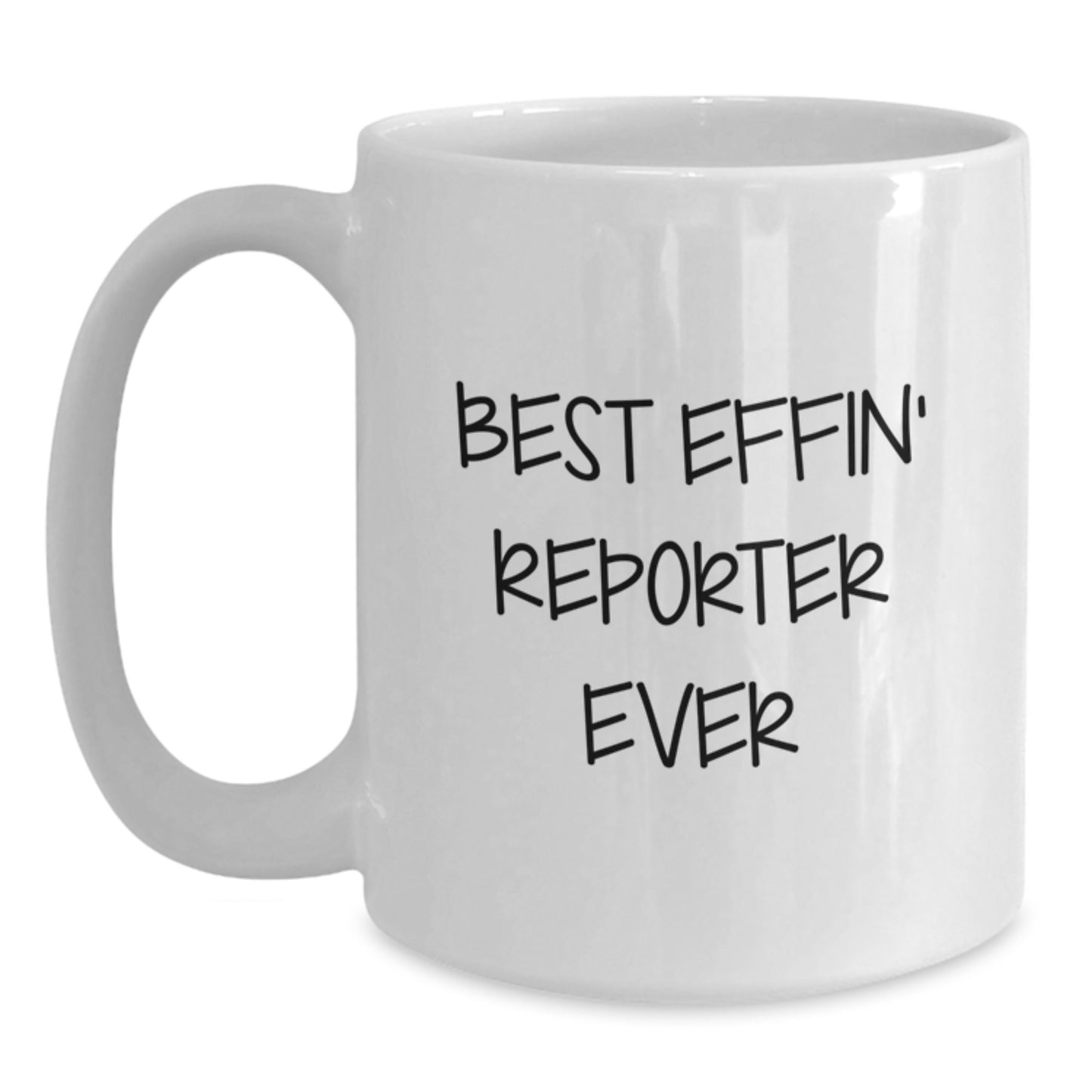 Funny Reporter Gifts for Men Graduation Unique White Coffee Mugs with Best Effin' Reporter Ever Quote - Main