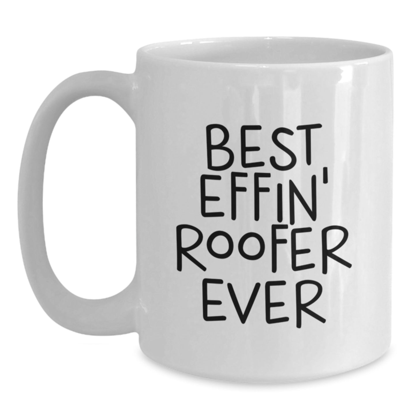 Funny Roofer Gifts for Men White Coffee Mug Best Effin' Roofer Ever Christmas Unique Gifts from Friends - Main