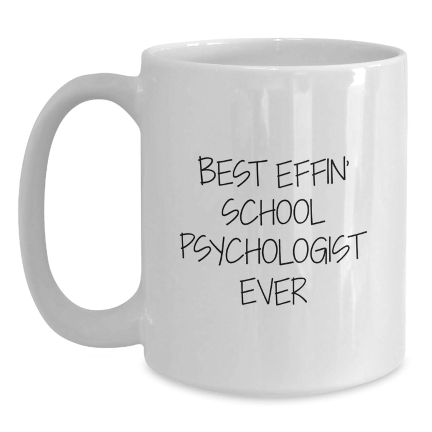 Best Effin' School Psychologist Ever Ceramic Mug for Him Graduation Gift - Main