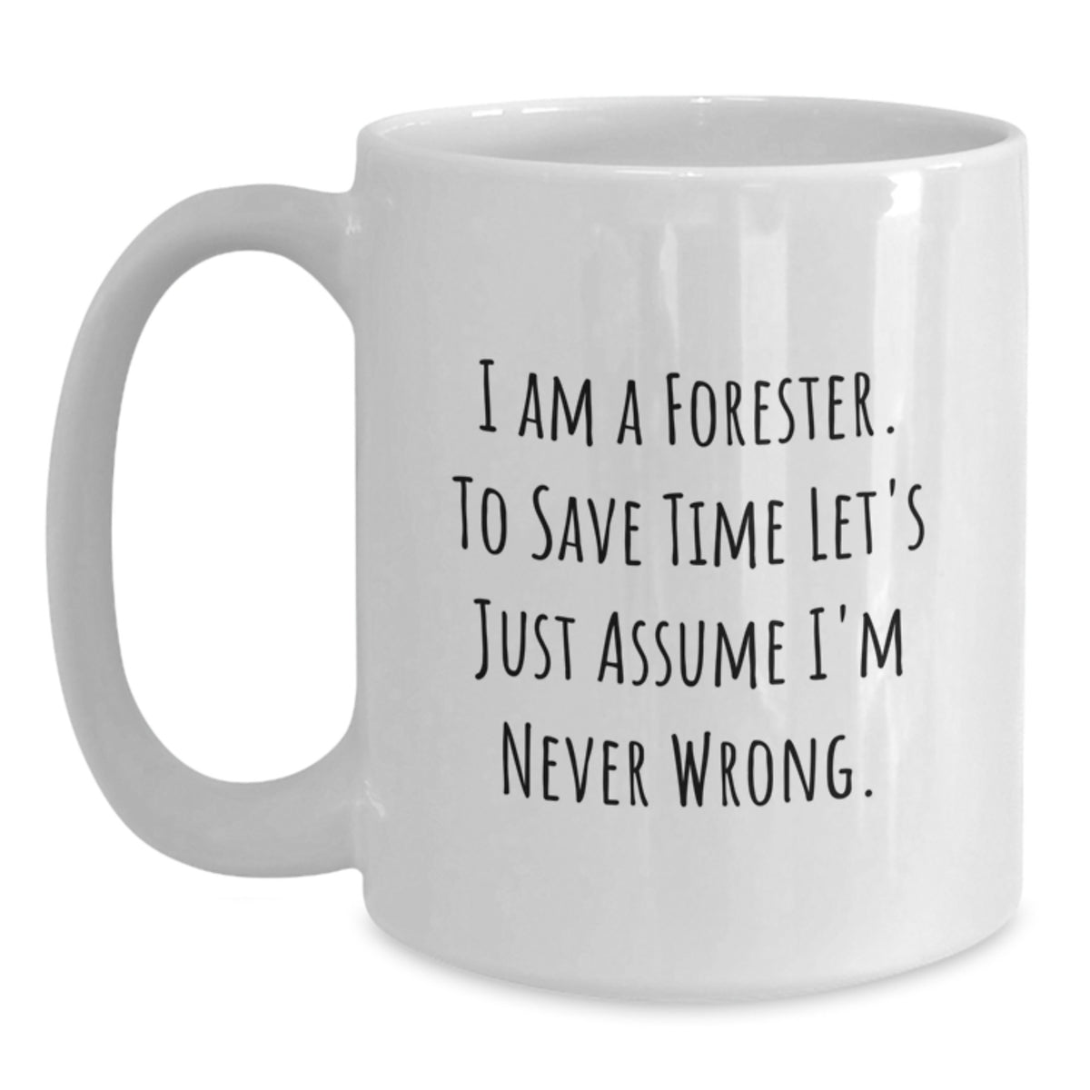 Forester Coffee Mug Gift for Him - A Humorous Keepsake Quote - Main