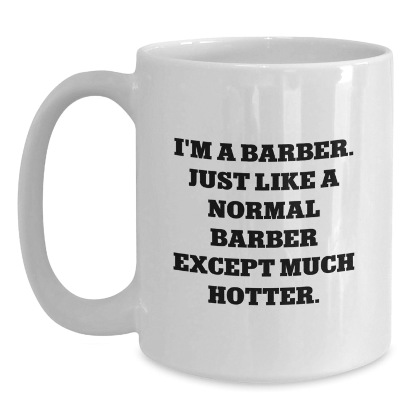 Funny Barber White Coffee Mug for Men Barber Gifts from Family - Mother's Day Unique Gift for Barber Friends - Main